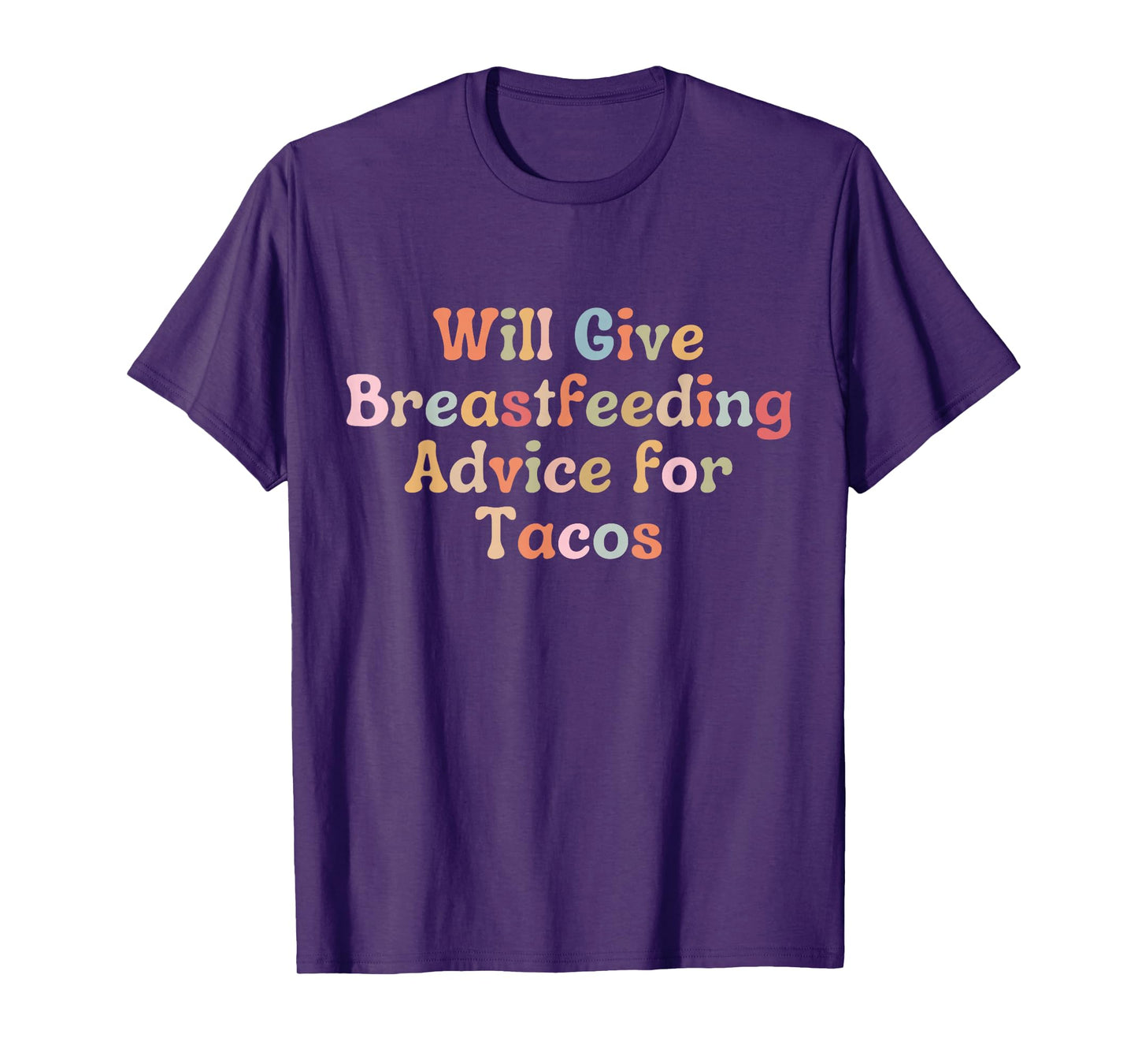 Funny Breastfeeding Advice For Tacos Lactation Consultant T-Shirt