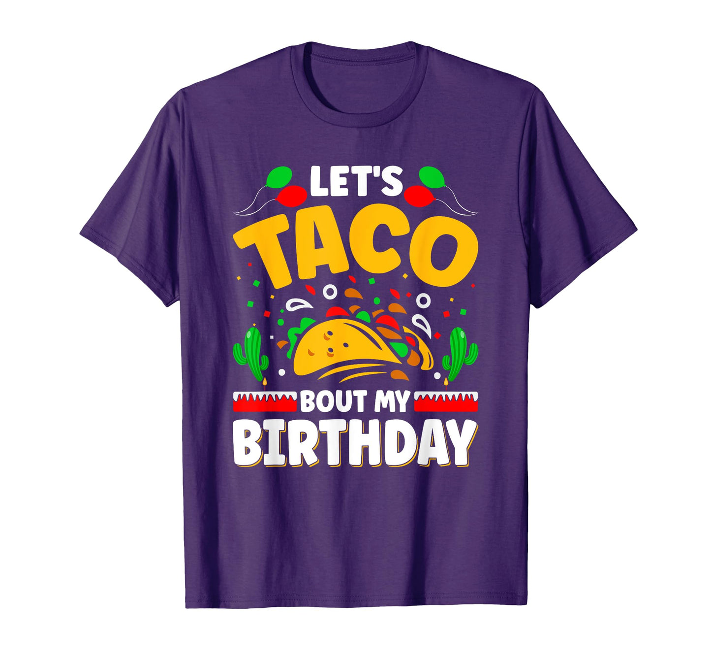 Let's Taco Bout My Birthday Cinco de Mayo T-Shirt