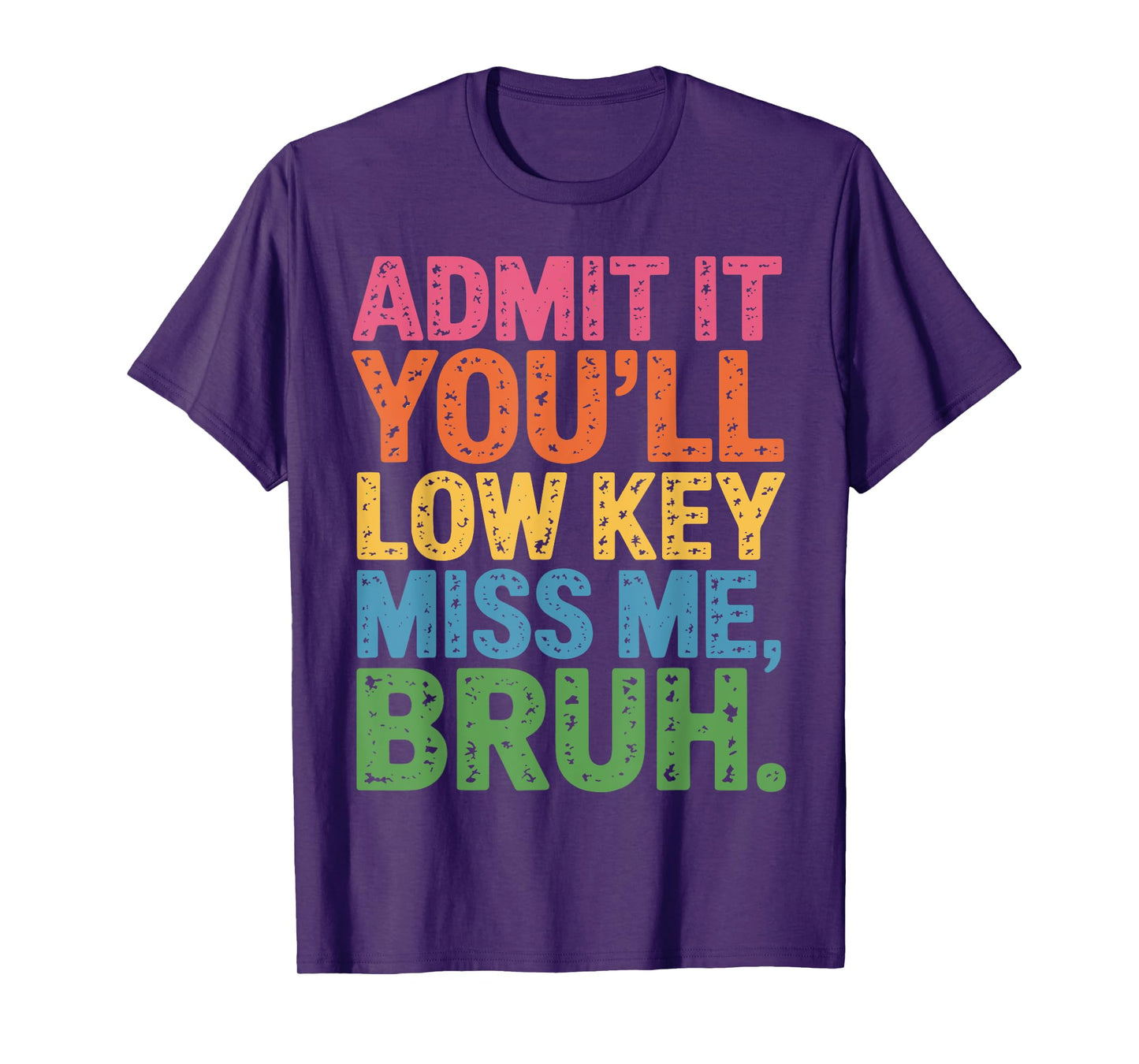 Admit It You'll Low Key Miss Me Bruh Bruh Teacher T-Shirt
