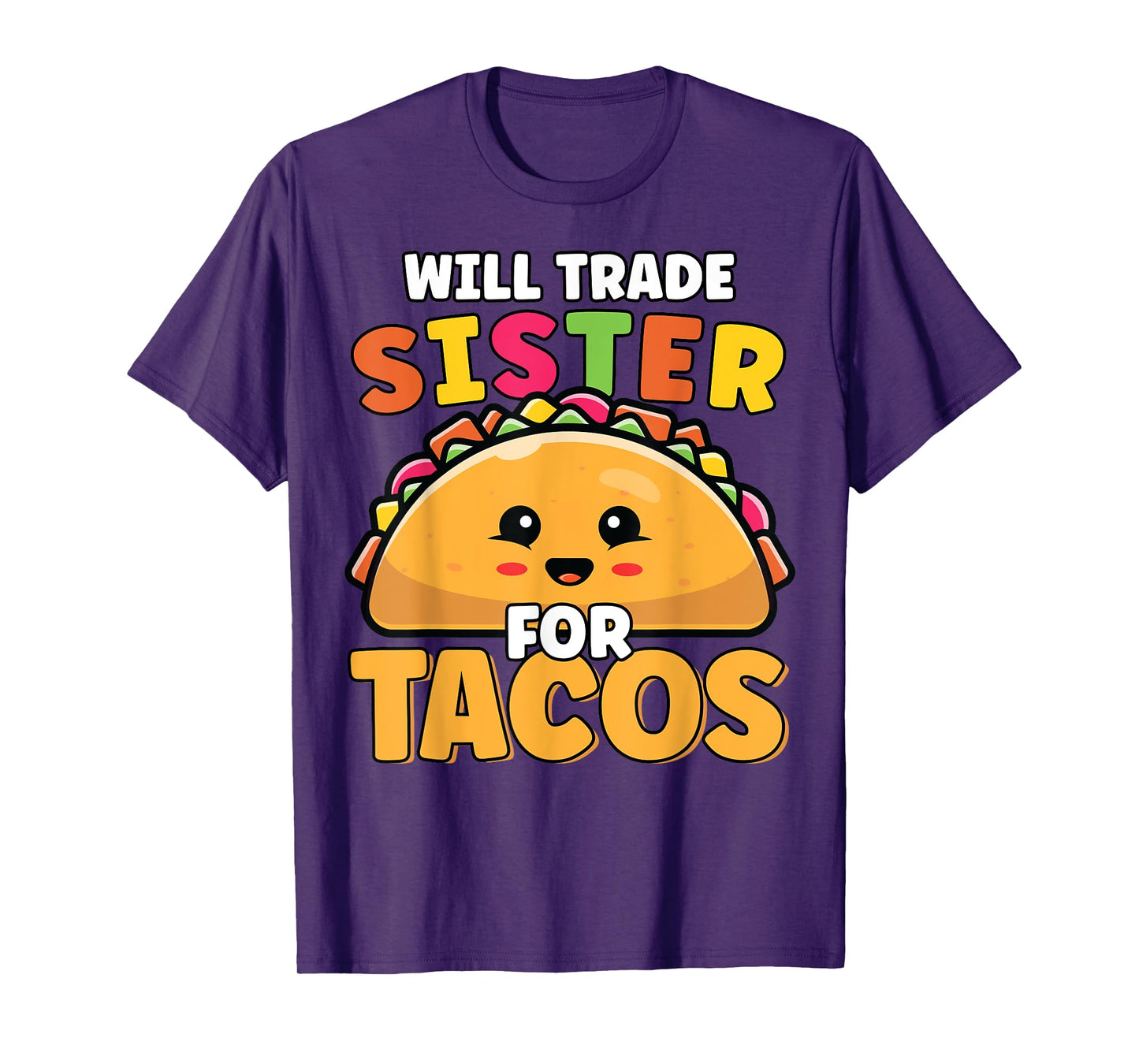 Will Trade Sister For Tacos Lover Cute Funny Cinco De Mayo T-Shirt