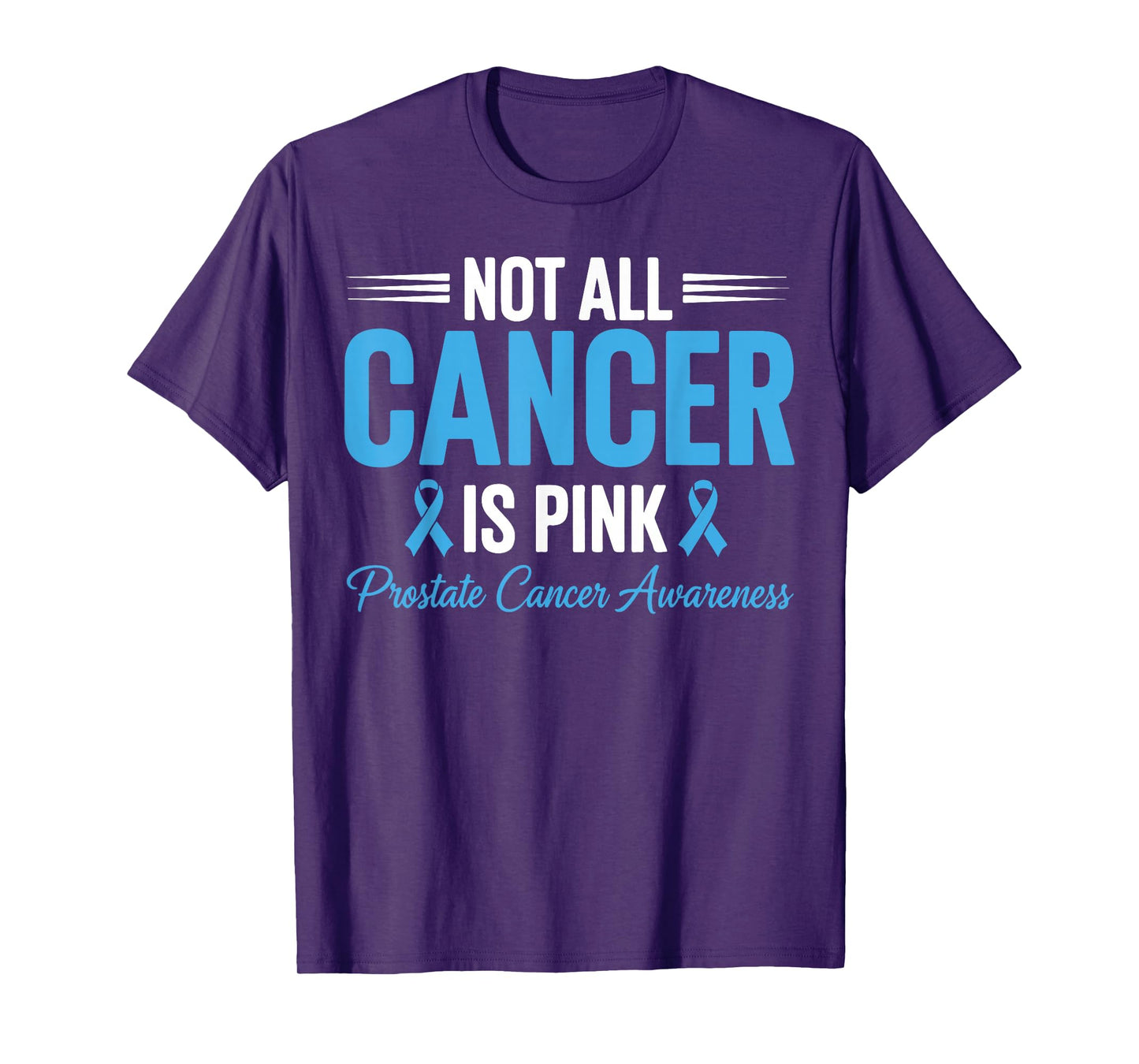 Not All Cancer is Pink Prostate Cancer Awareness Blue Ribbon T-Shirt
