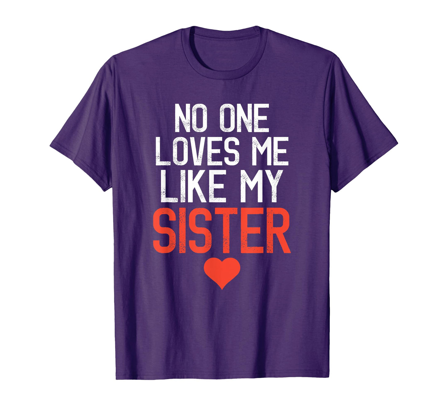 No One Loves Me Like My Sister Birthday Party T-Shirt