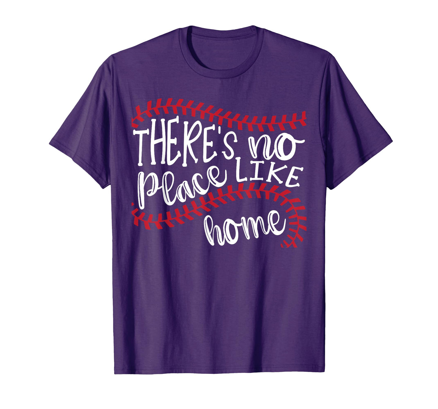 There's No Place Like Home Baseball Softball Tshirt T-Shirt