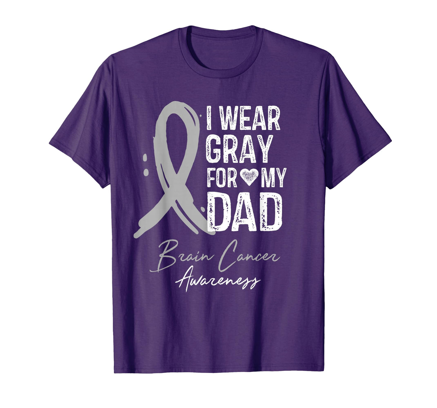I Wear Gray For My Dad Shirt Brain Cancer Awareness Gift T-Shirt