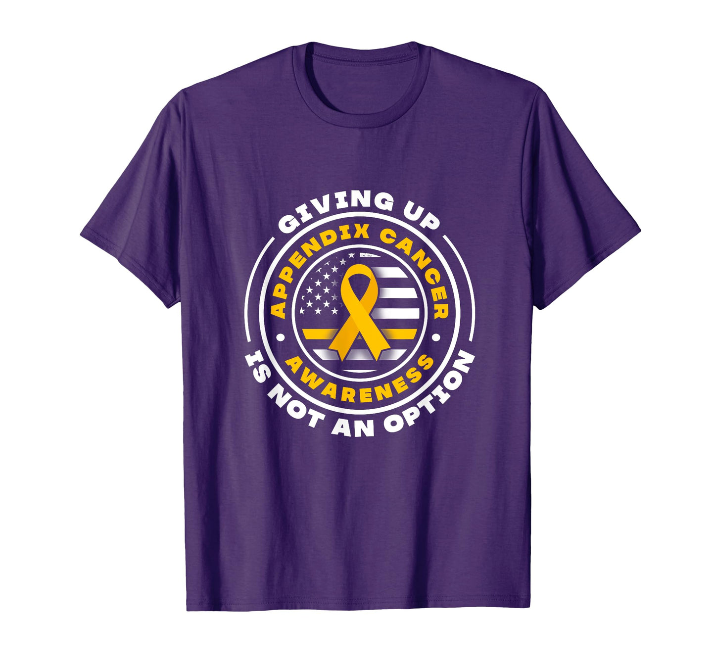 Appendix Cancer Awareness. Giving up is not an option T-Shirt