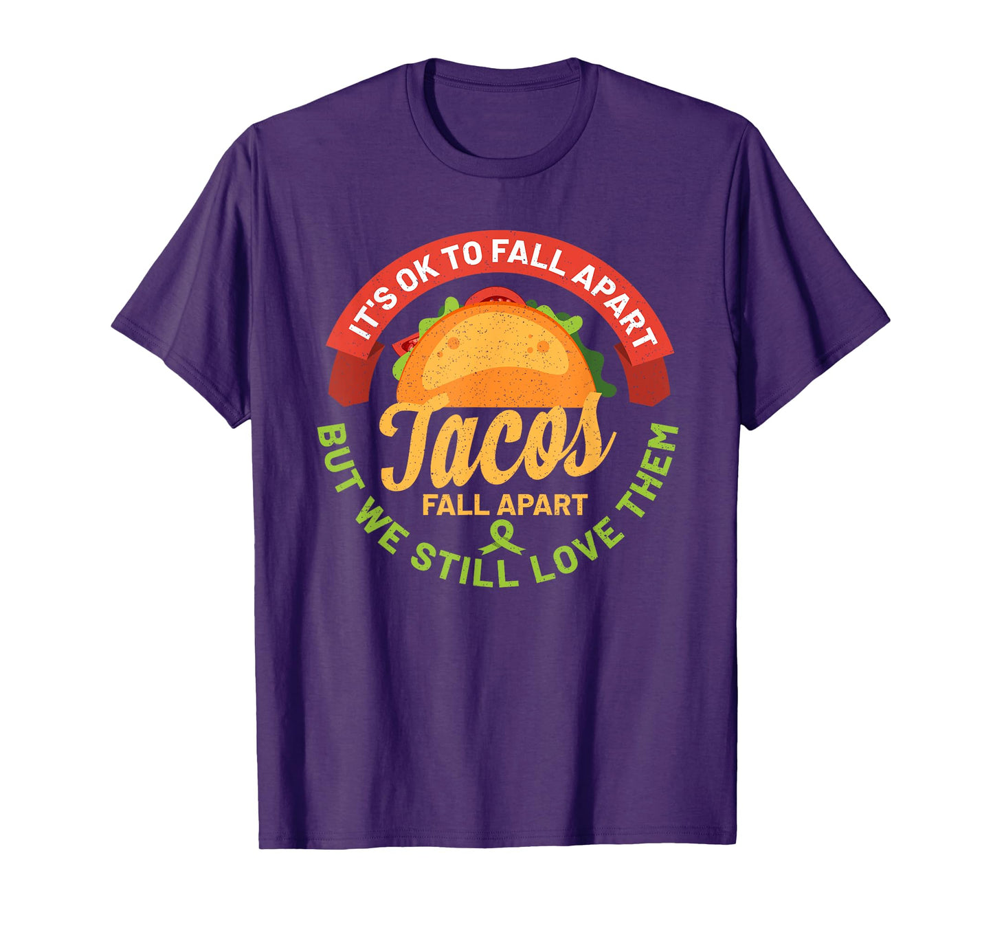Mental Health Awareness Month Funny Tacos Fall Apart Be Kind T-Shirt