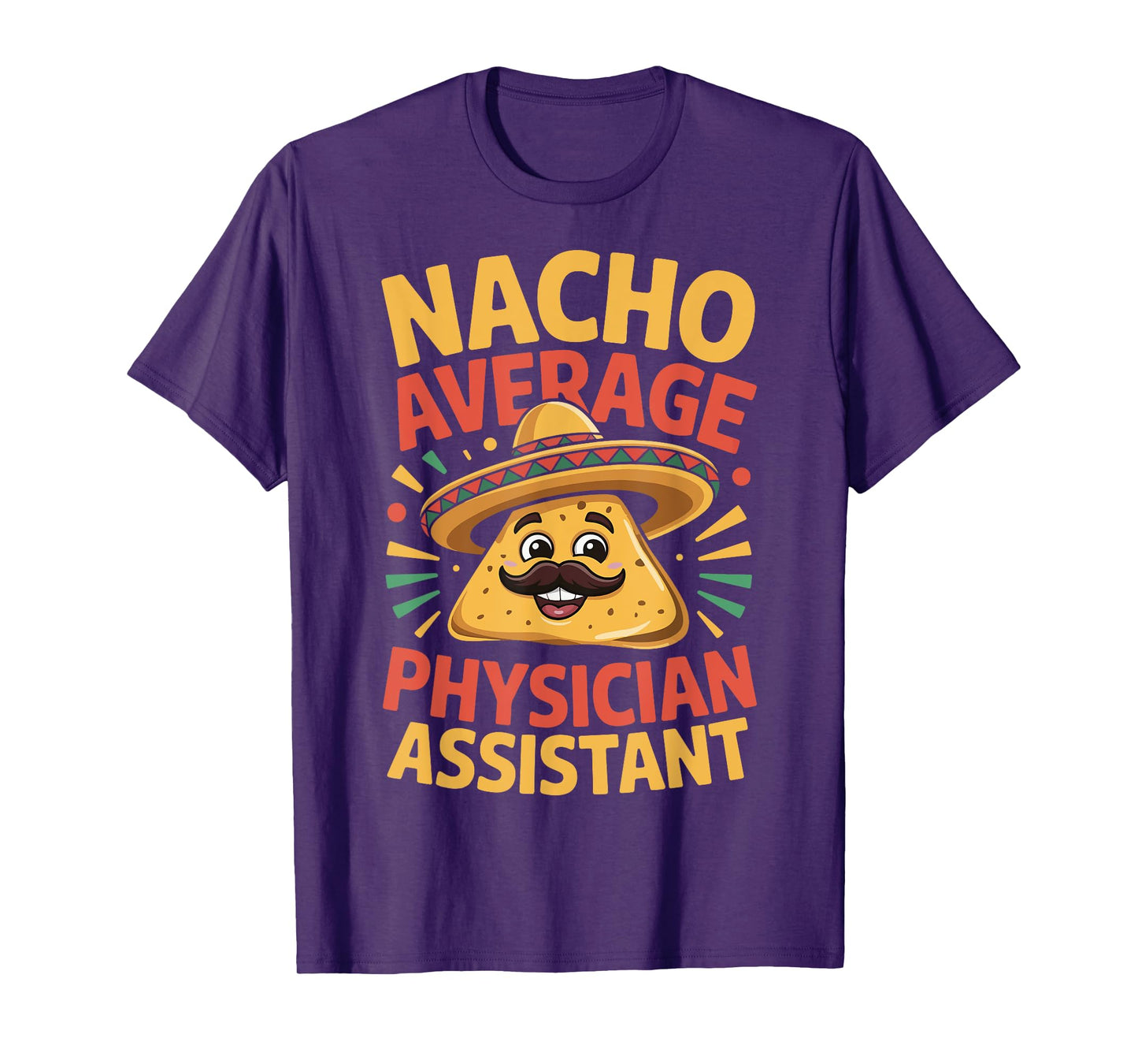 Nacho Average Physician Assistant T-Shirt