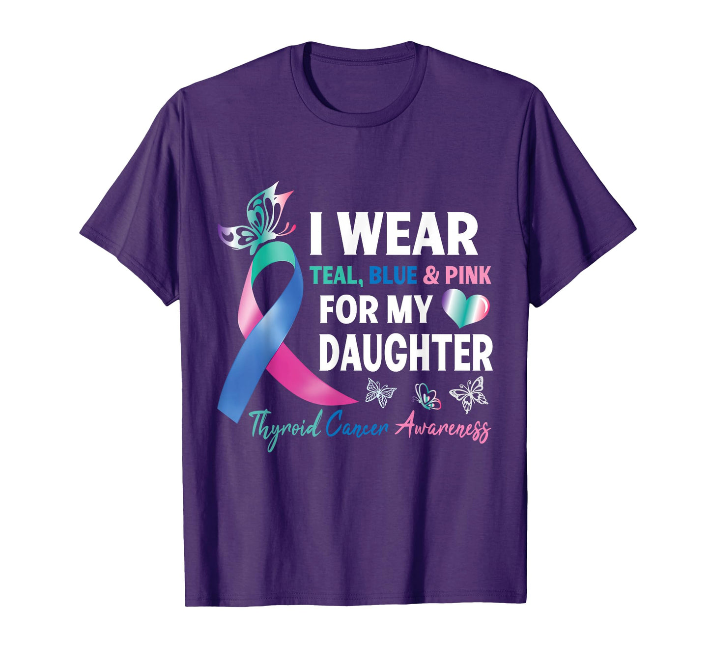 I Wear Teal Blue & Pink For My Daughter Thyroid Cancer Fight T-Shirt