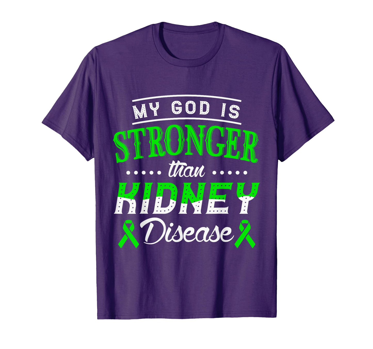 My God is stronger than kidney disease kidney awareness T-Shirt