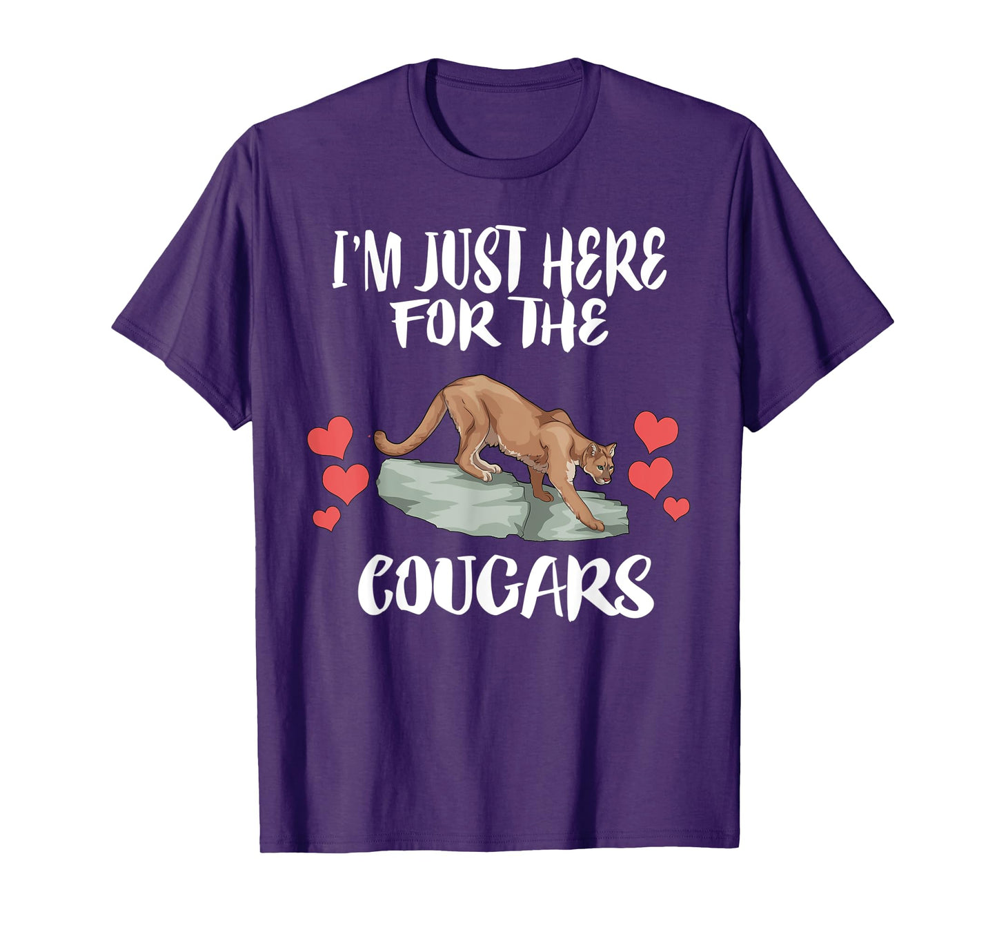 I'm Just Here For The Cougars Animals T-Shirt