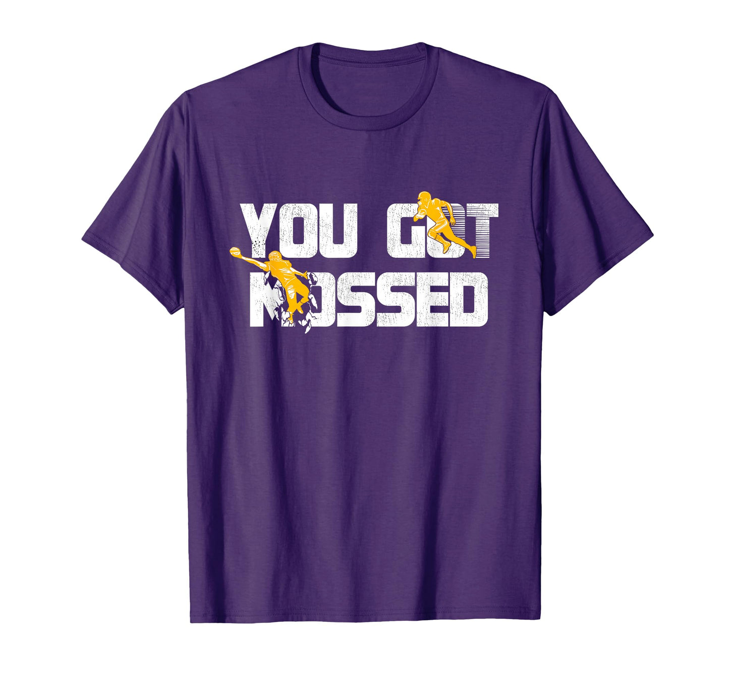 You Got Mossed Great, Funny American Football Lovers Quote T-Shirt