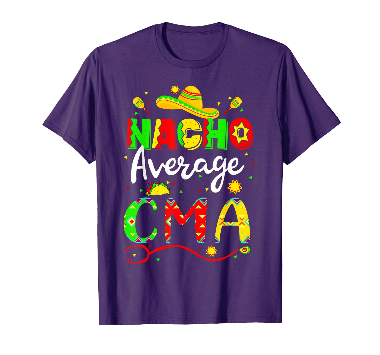 Nacho Average CMA Cinco De Mayo Fiesta Mexican Nursing T-Shirt