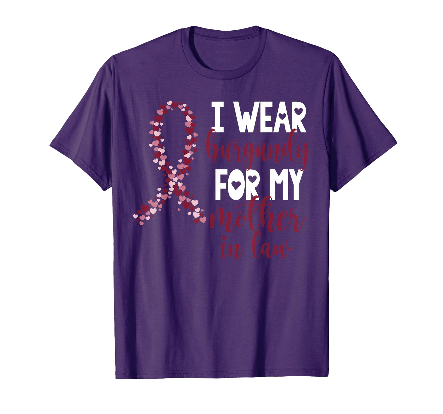 I Wear Burgundy For My Mother in Law Multiple Myeloma Cancer T-Shirt
