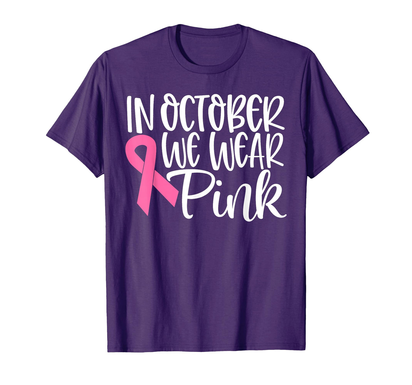 In October We Wear Pink Ribbon Breast Cancer Awareness Gift T-Shirt