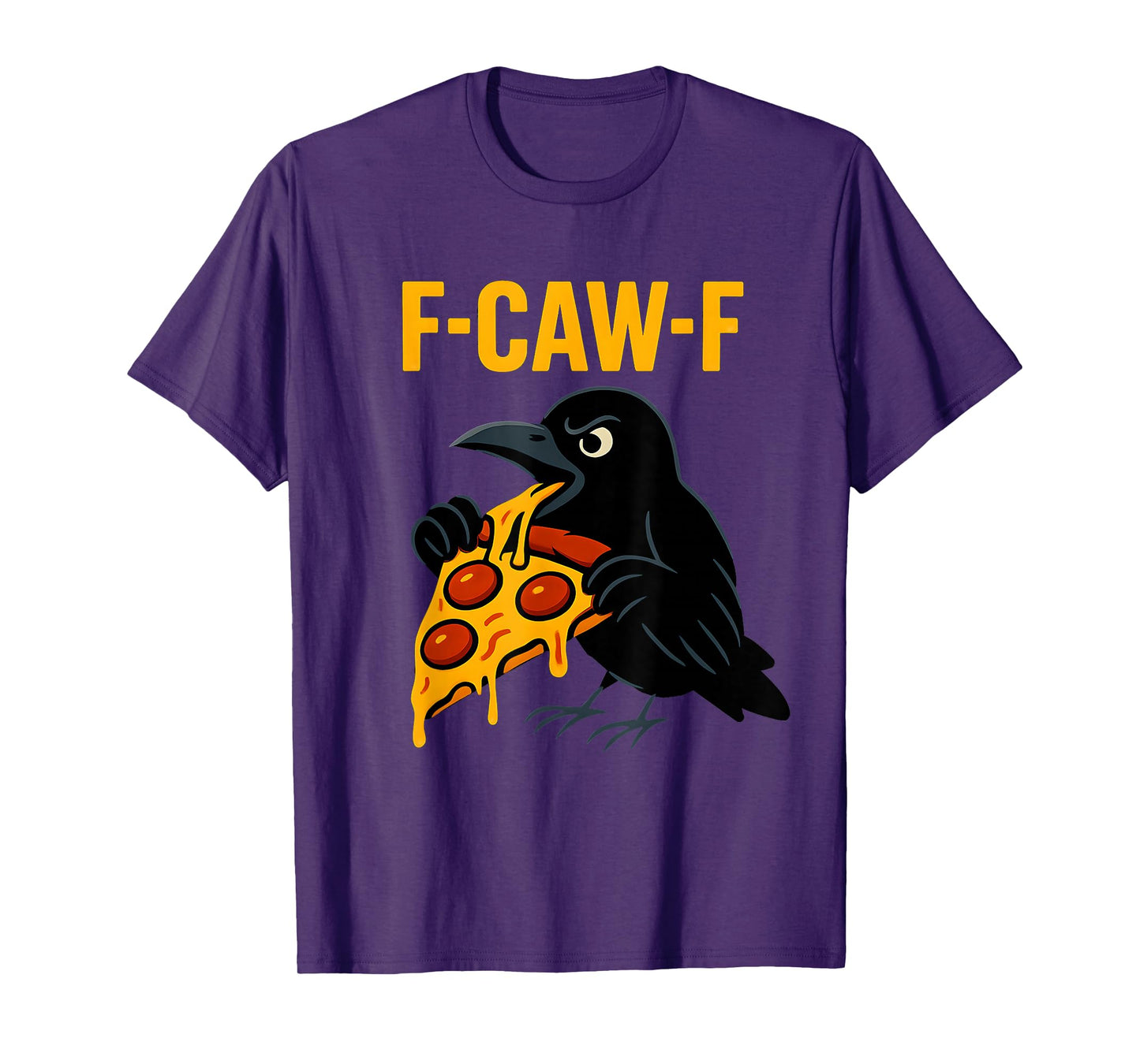 Pizza F Caw F Crow F-Caw-F Black Bird Raven Food Lover Women T-Shirt