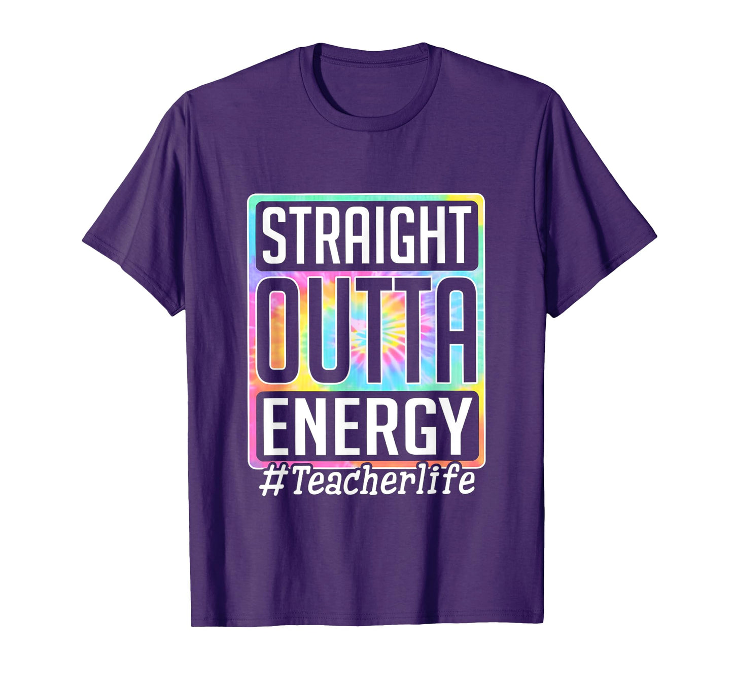Straight Outta Energy Teacher Life Tie Dye T-Shirt for Men Women
