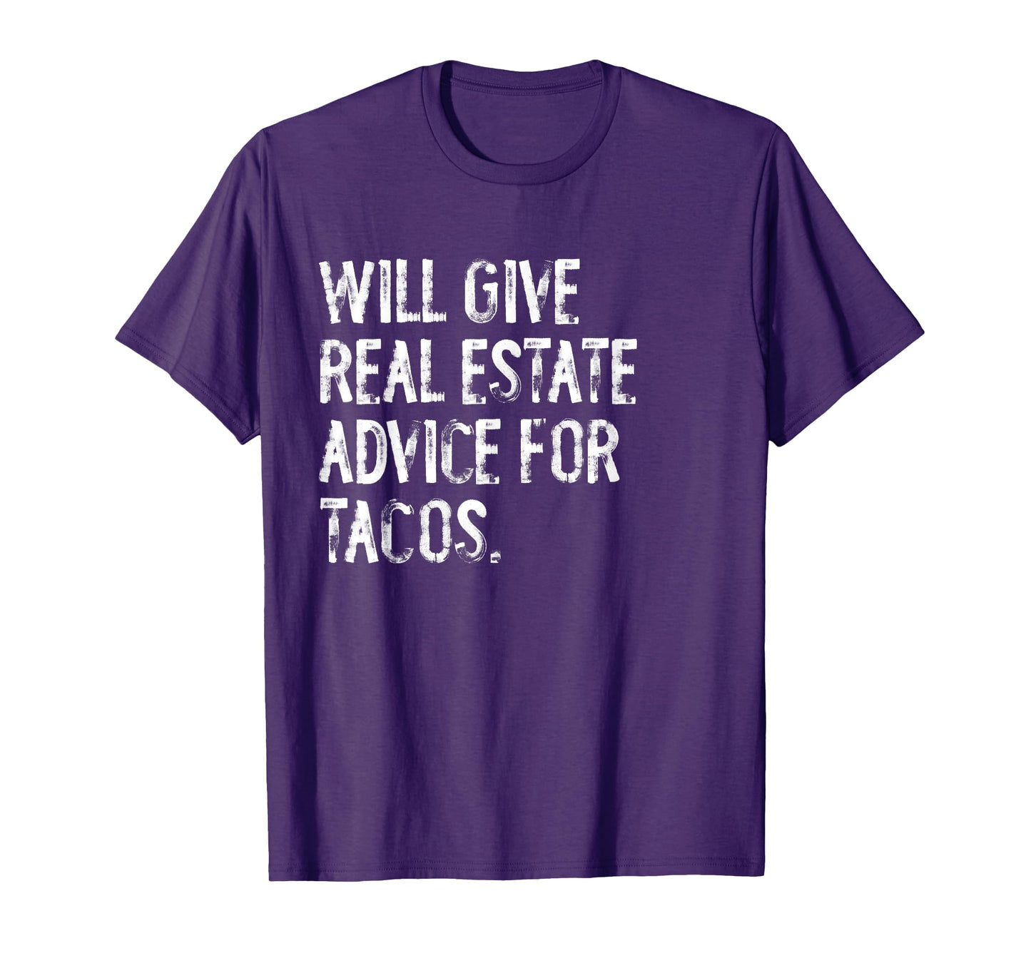 Will Give Real Estate Advice For Tacos Funny T-Shirt