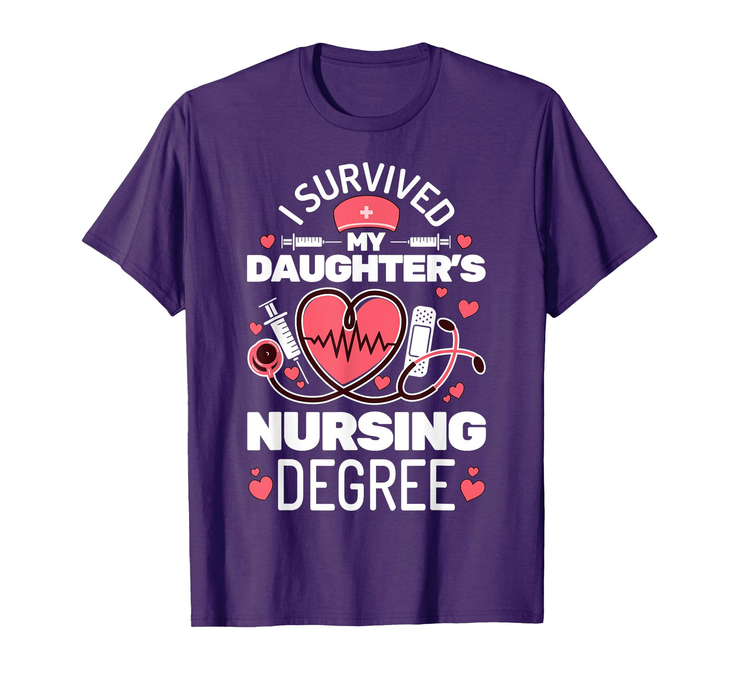 I Survived My Daughter's Nursing Degree School Graduation T-Shirt