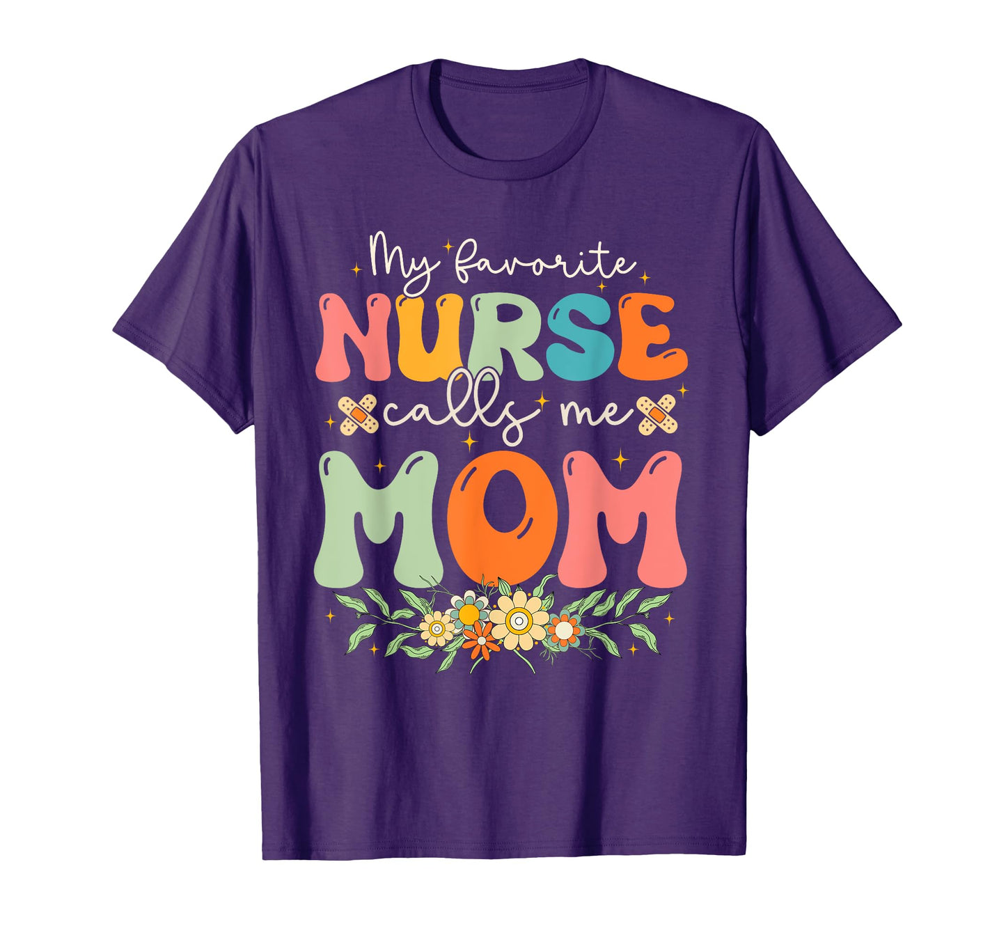 My Favorite Nurse Calls Me Mom Stethoscope Mother Nurse T-Shirt