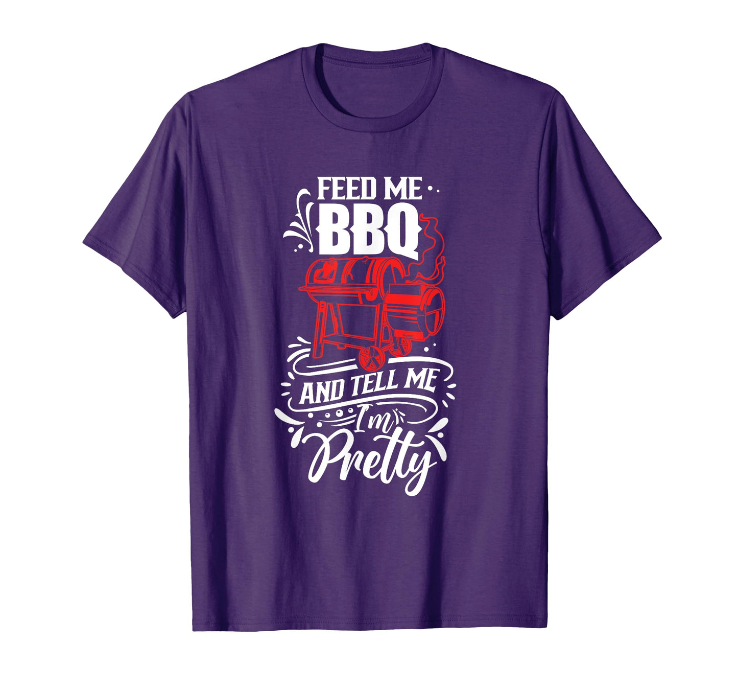 Feed Me Bbq And Tell Me I'm Pretty Meat Barbecue Grill T-Shirt