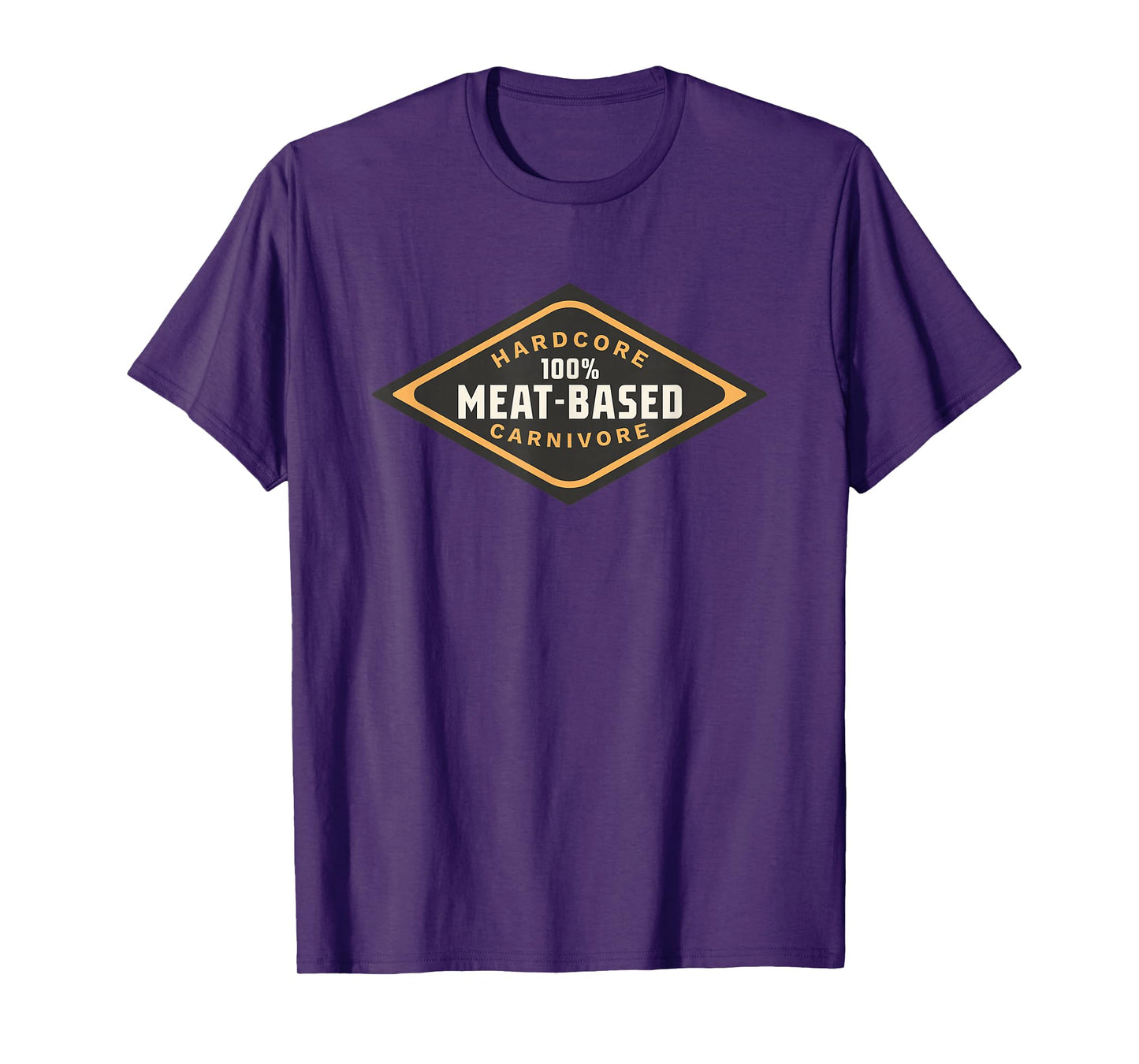 100% Meat-Based, Hardcore Carnivore T-Shirt