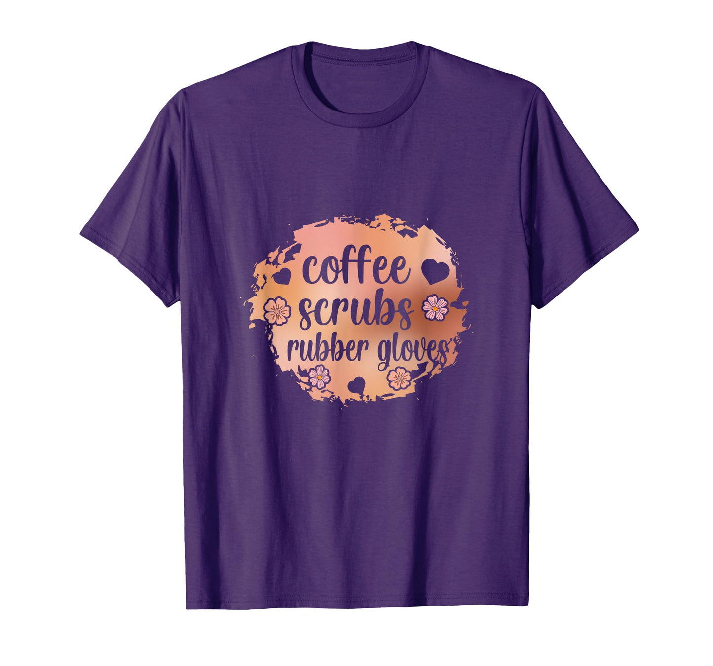 Coffee Scrubs And Rubber Gloves Nurse T-Shirt