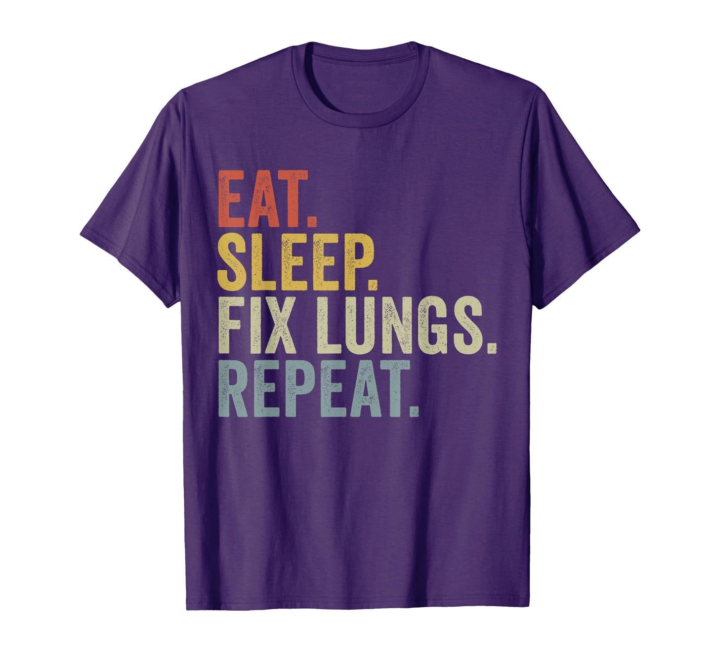 Eat Sleep Fix Lungs Repeat Funny Cardiothoracic Surgeon T-Shirt