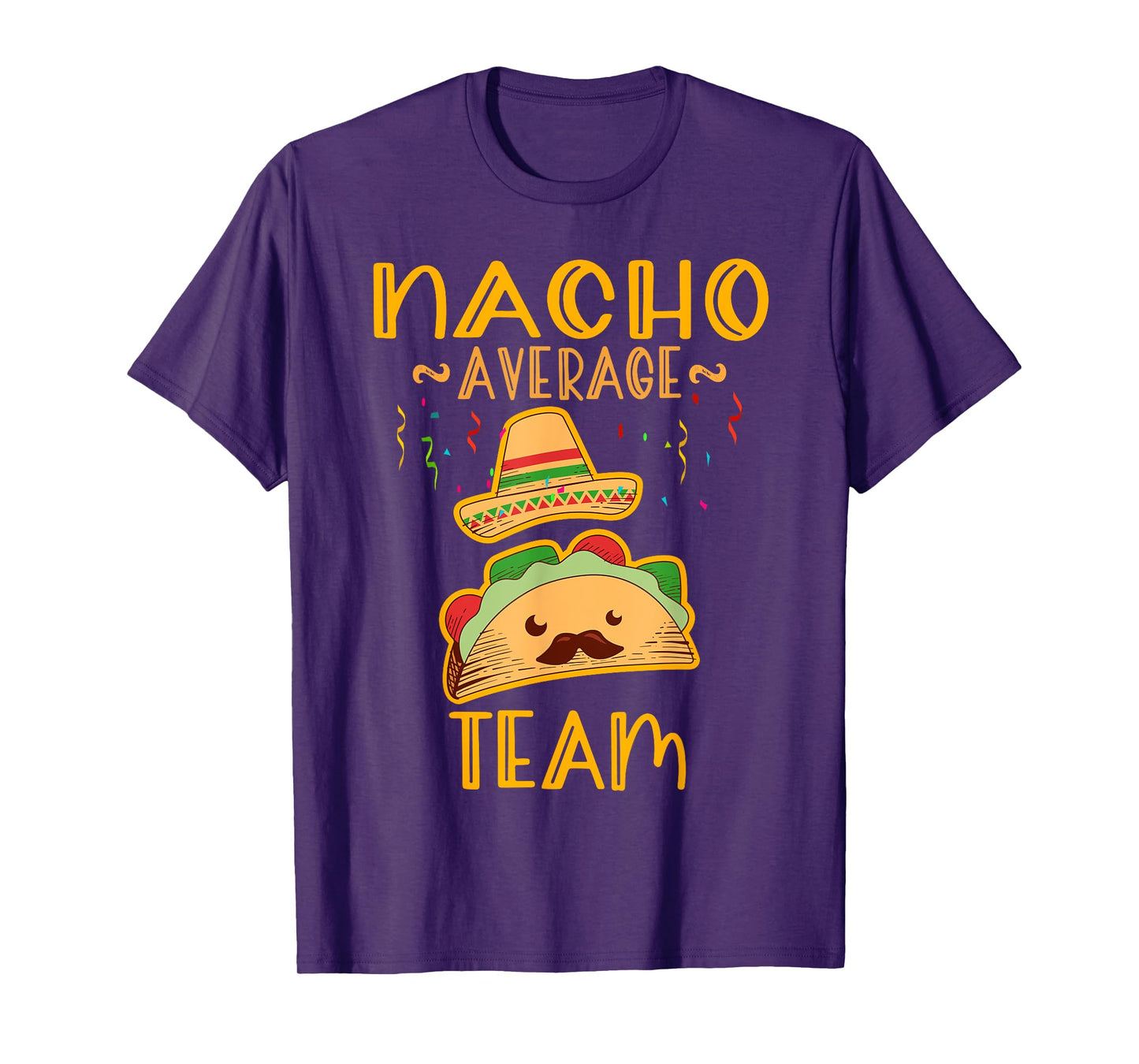Nacho Average team Tee Cinco De Mayo Mexican Fiesta Party T-Shirt