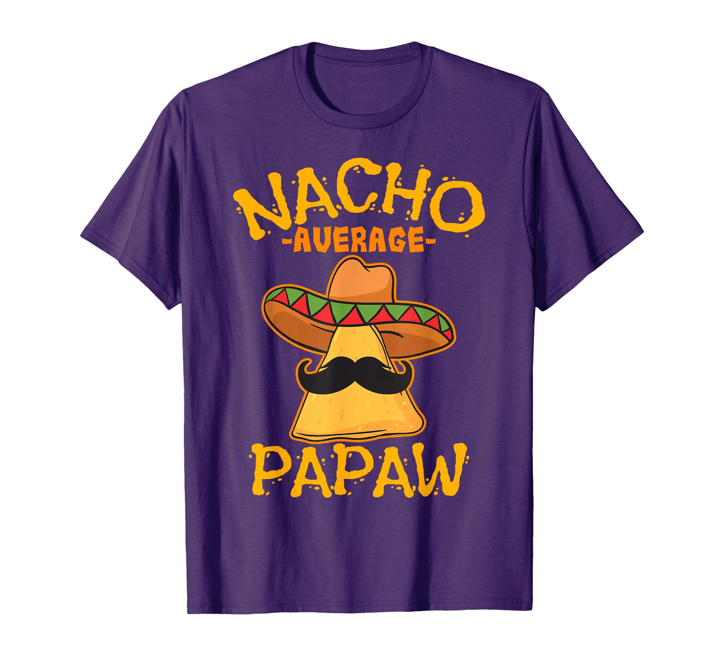 Nacho Average Papaw Grandfather Grandpa Cinco de Mayo Party T-Shirt