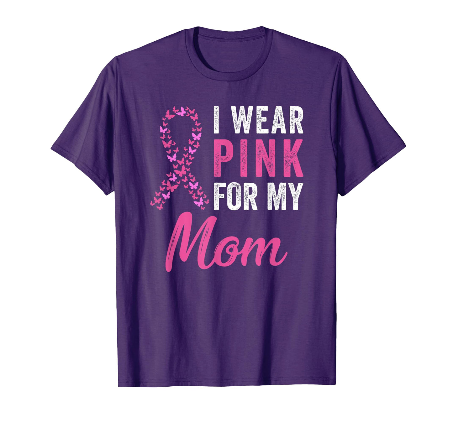I Wear Pink For My Mom Ribbon Breast Cancer Support Squads T-Shirt