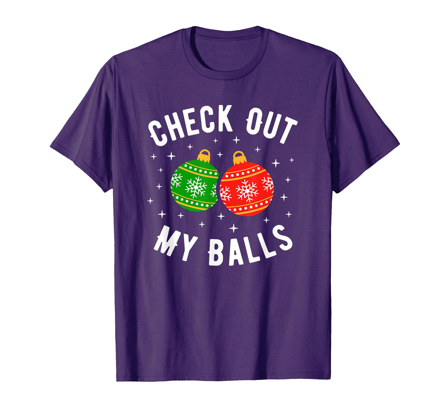 Check Out My Balls Funny Dirty Christmas Joke T-Shirt