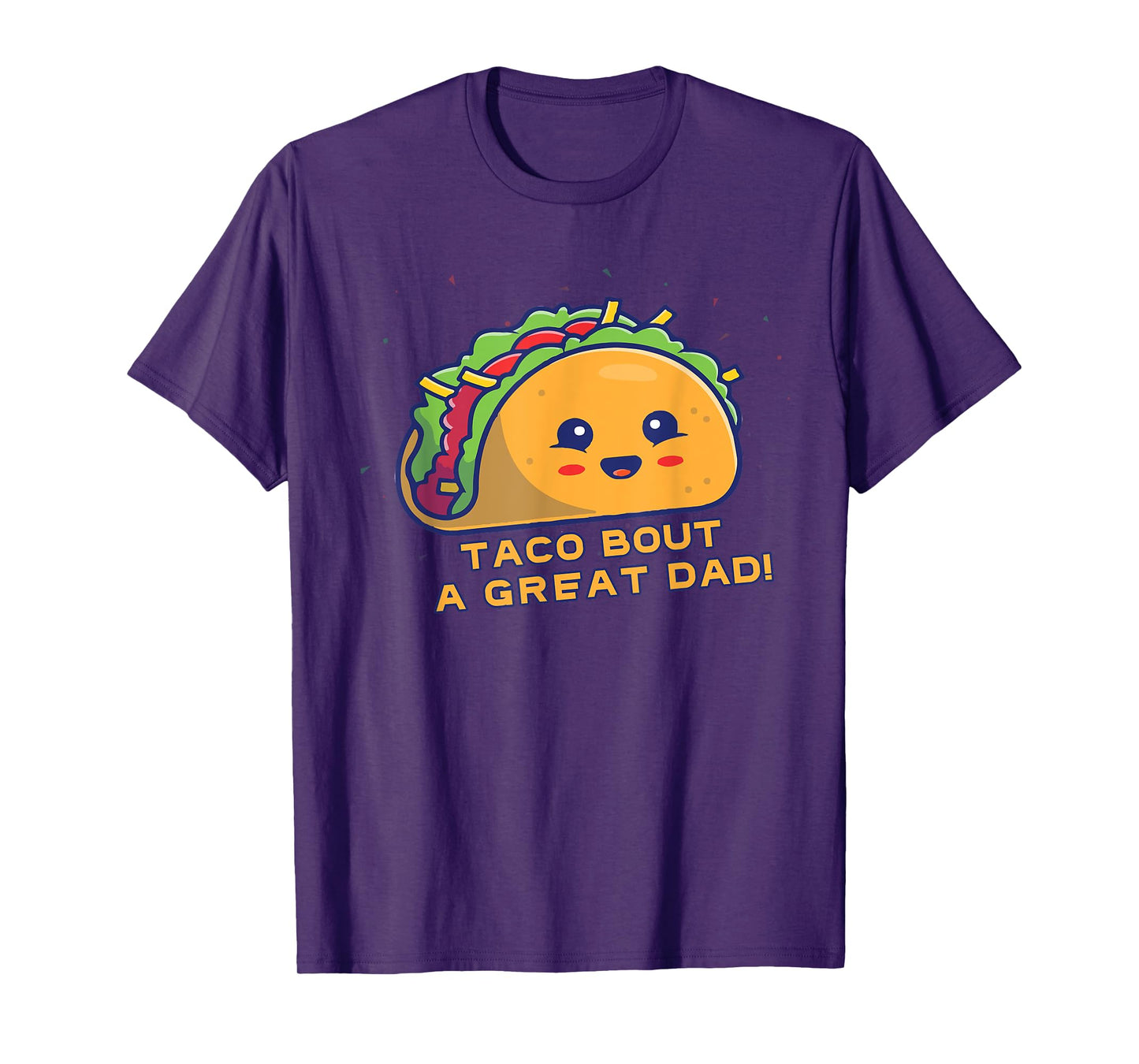 Taco Bout A Great Dad! Men's Funny Dad Joke T-Shirt T-Shirt