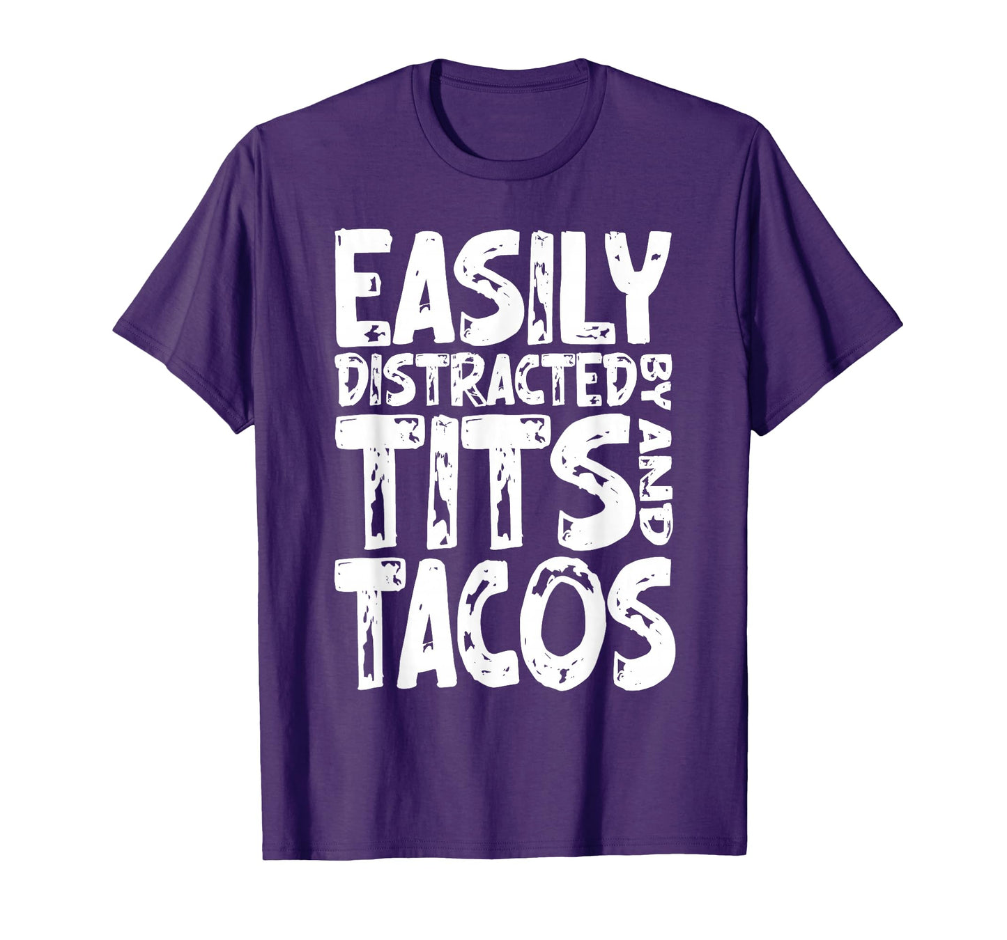 Funny Easily Distracted By Tits and Tacos Adult Humor Men's T-Shirt