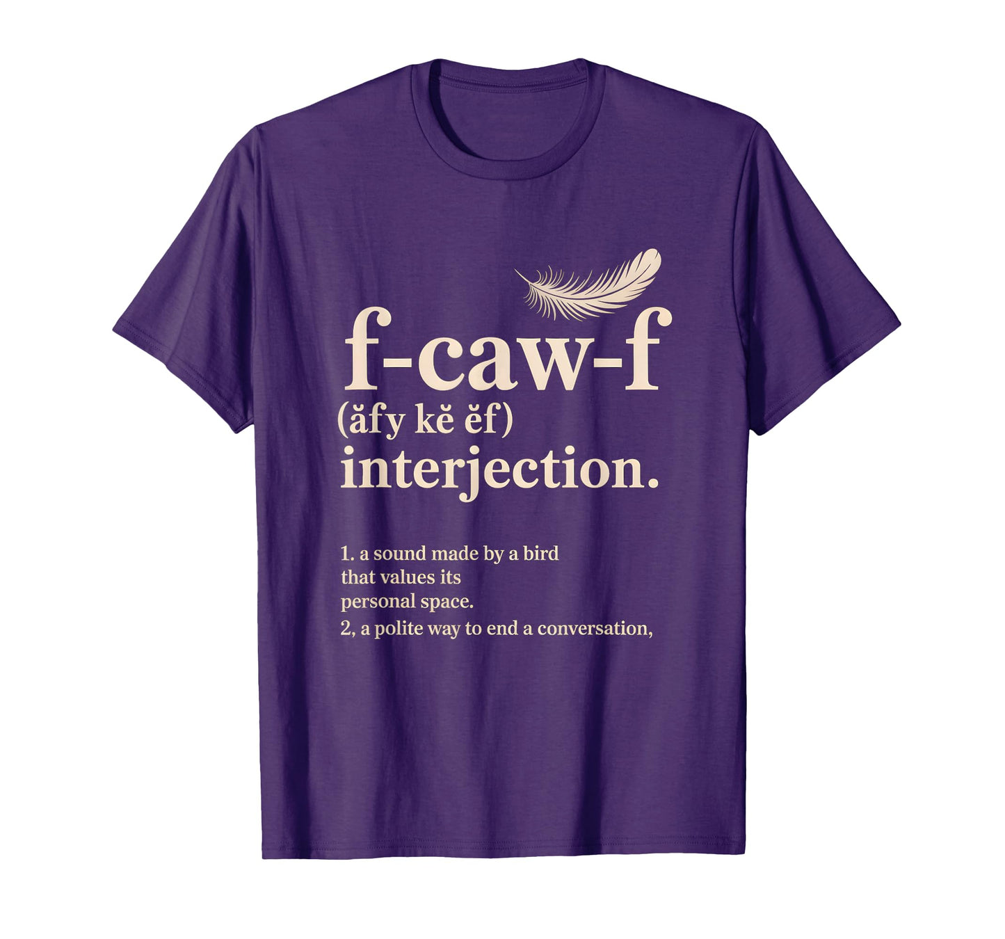 F-Caw-F Witty Definition Sarcastic Humor T-Shirt