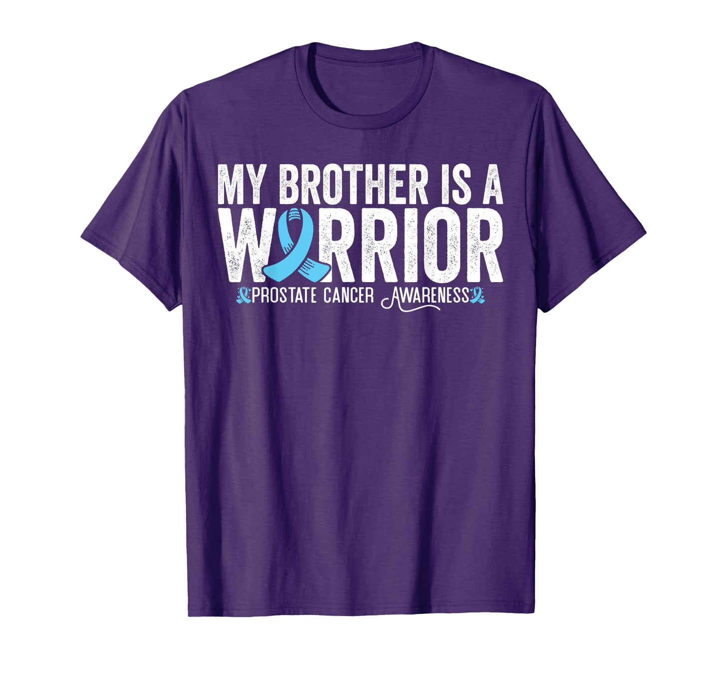 My Brother Is A Warrior Prostate Cancer Awareness T-Shirt