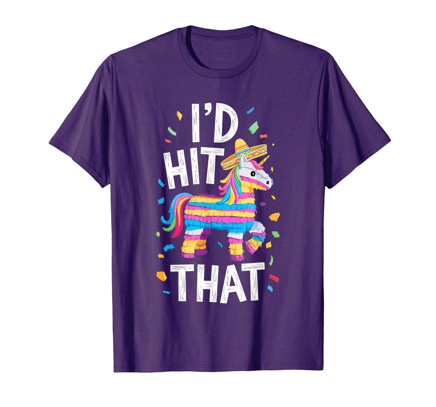 I'd Hit That Pinata Shirt Men Women Adult Kids Cinco de Mayo T-Shirt