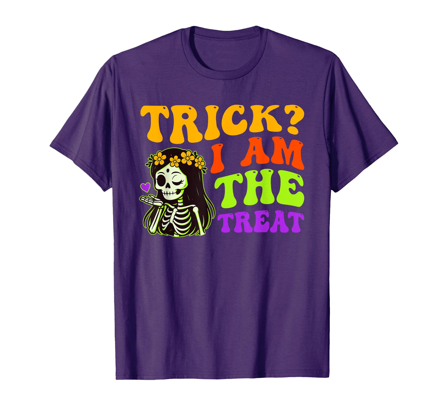 Trick? I Am The Treat Funny Skeleton Halloween Design T-Shirt