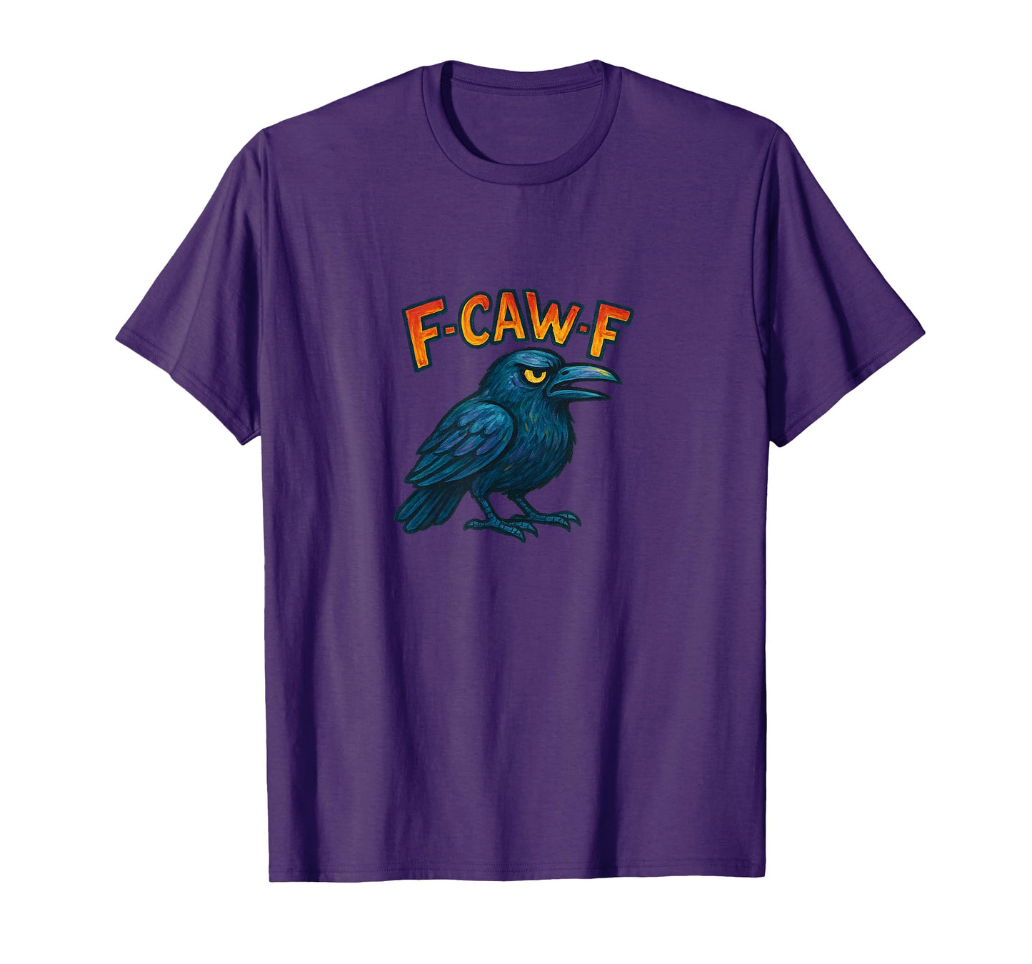 F-Caw-F Crow Funny Bird Pun Sarcastic Humor Design T-Shirt