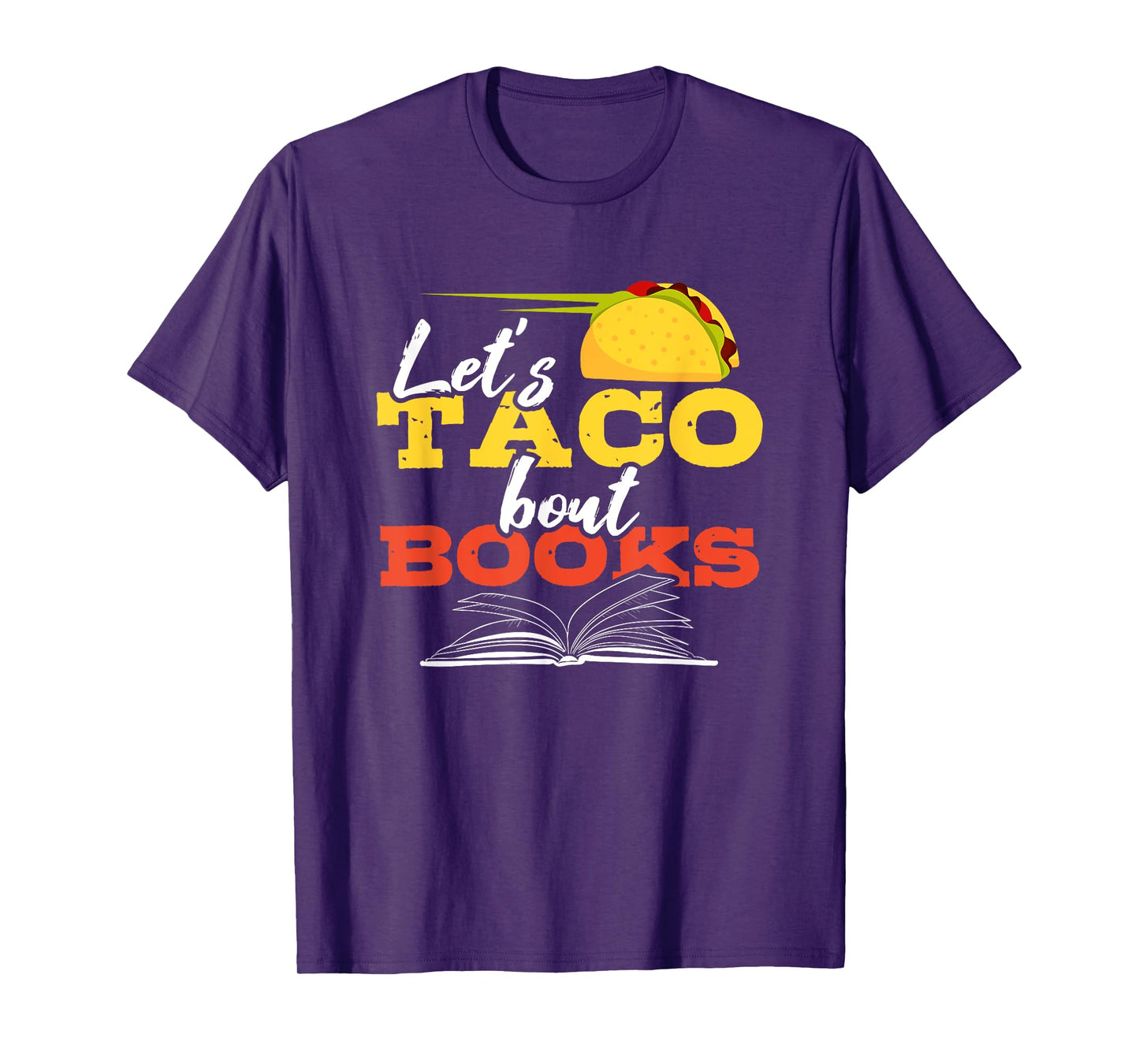 Let's Taco Bout Books Funny Mexican Food Reading Pun Shirt T-Shirt