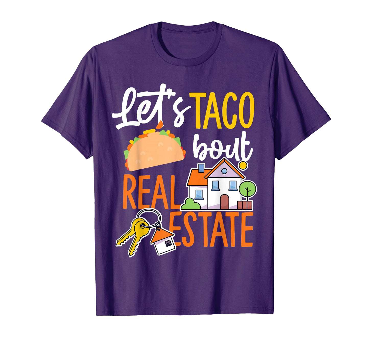 Lets Taco Bout Real Estate T-Shirt