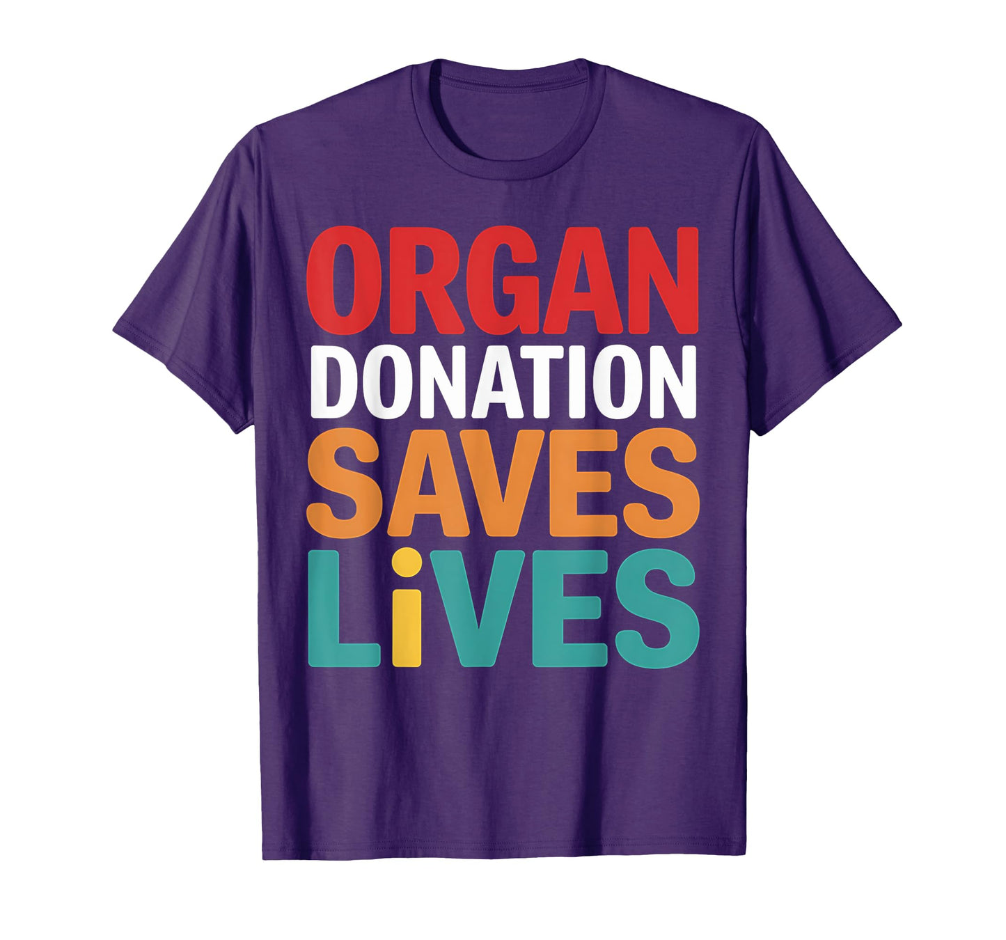 Organ Donation Saves Lives Donor Awareness Transplant T-Shirt