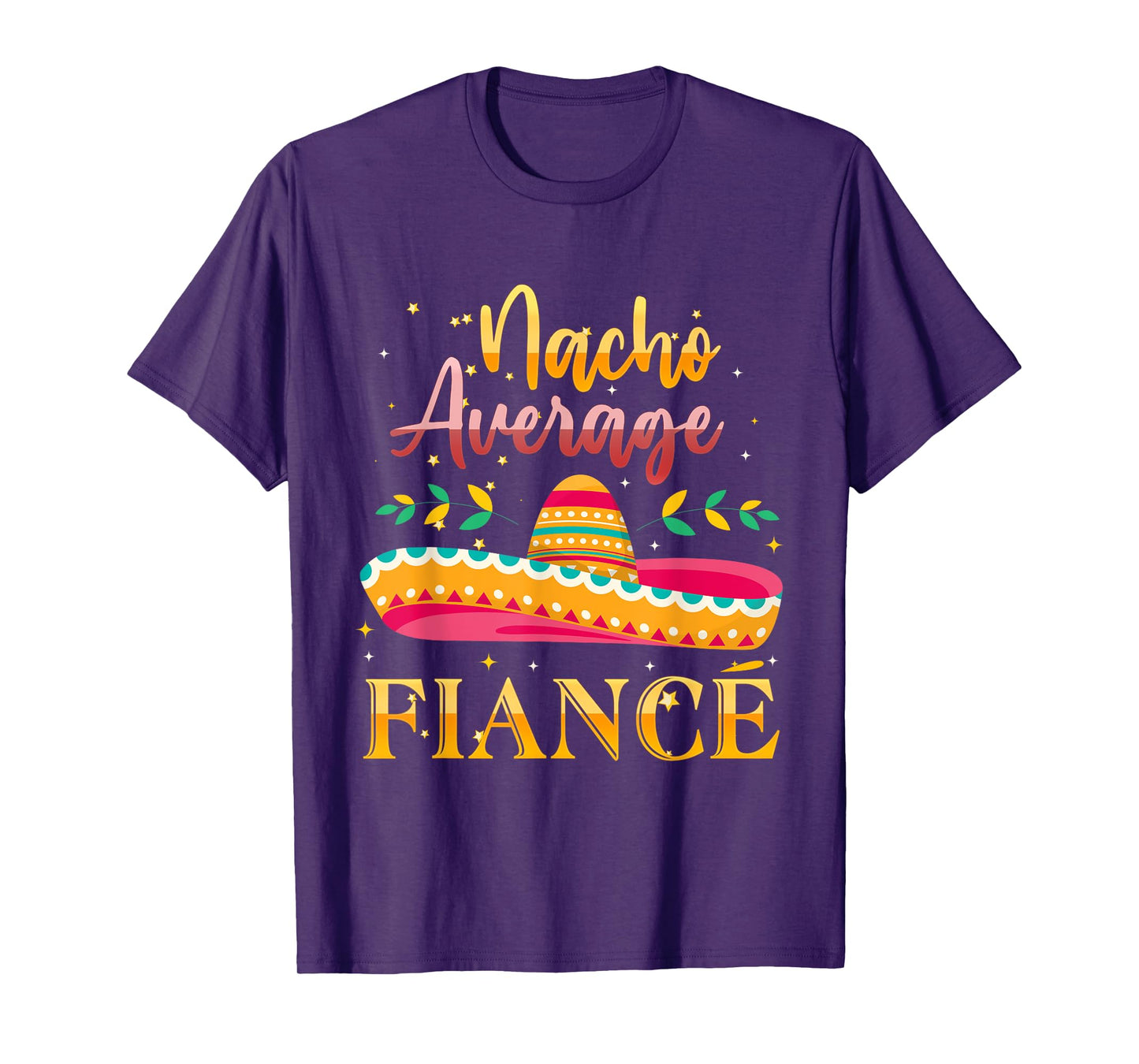 Nacho Average Fiance T-Shirt