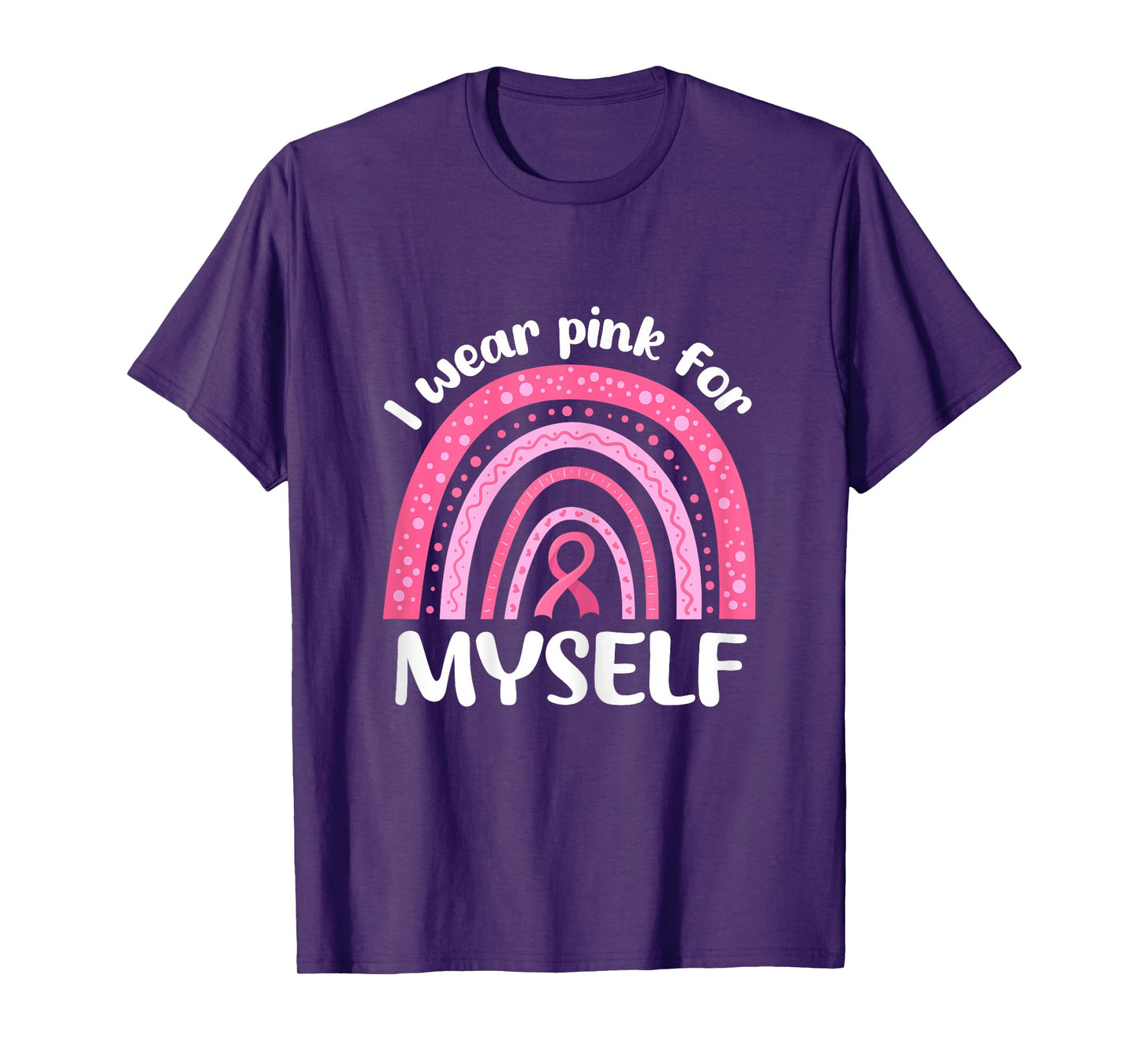I Wear Pink For Myself Breast Cancer I Wear Pink For Me T-Shirt