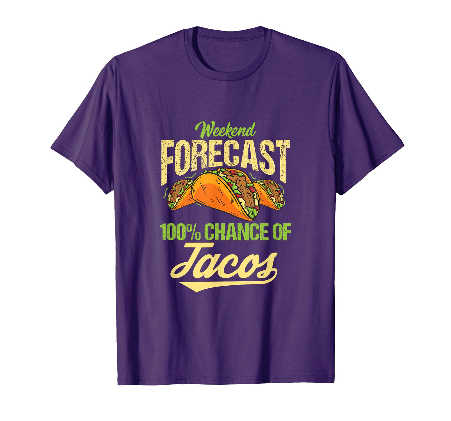Funny Cinco de Mayo Weekend Forecast 100% Chance of Tacos T-Shirt