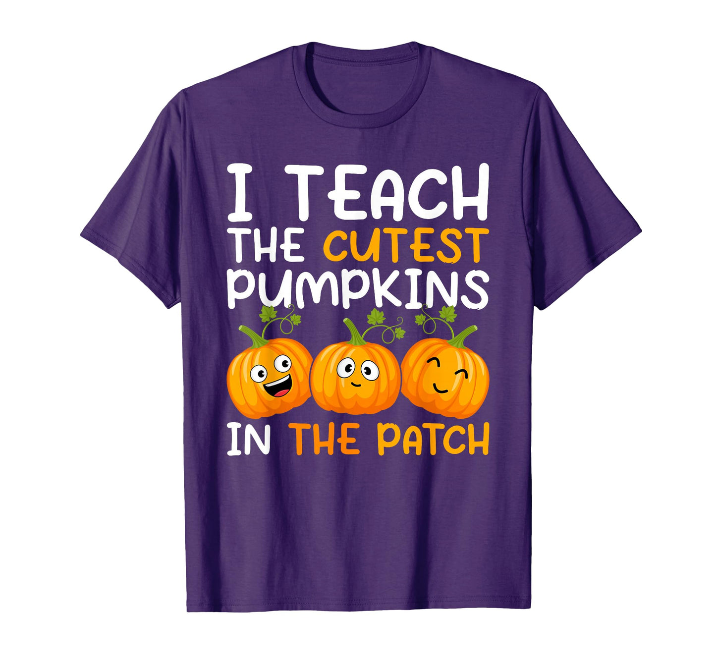 Teacher I Teach The Cutest Pumpkins in The Patch Halloween T-Shirt
