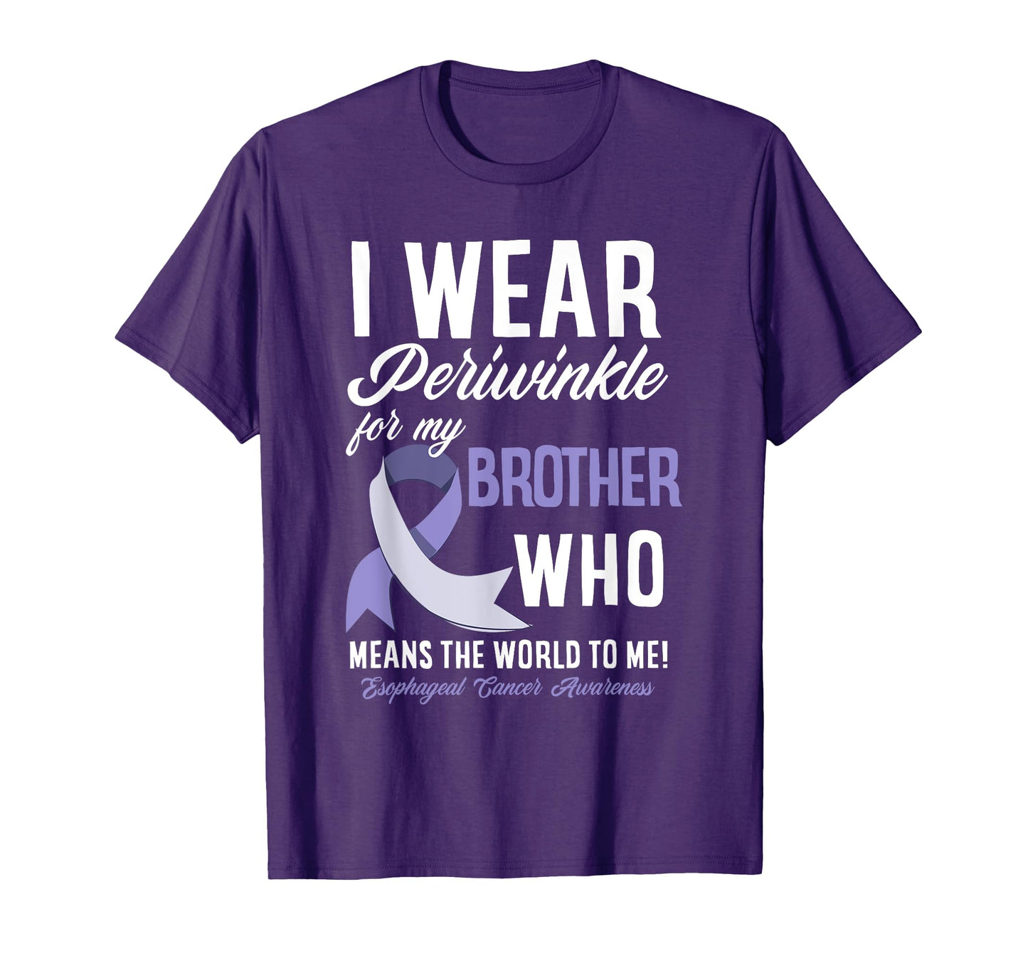 I Wear Periwinkle For My Brother Esophageal Cancer Awareness T-Shirt