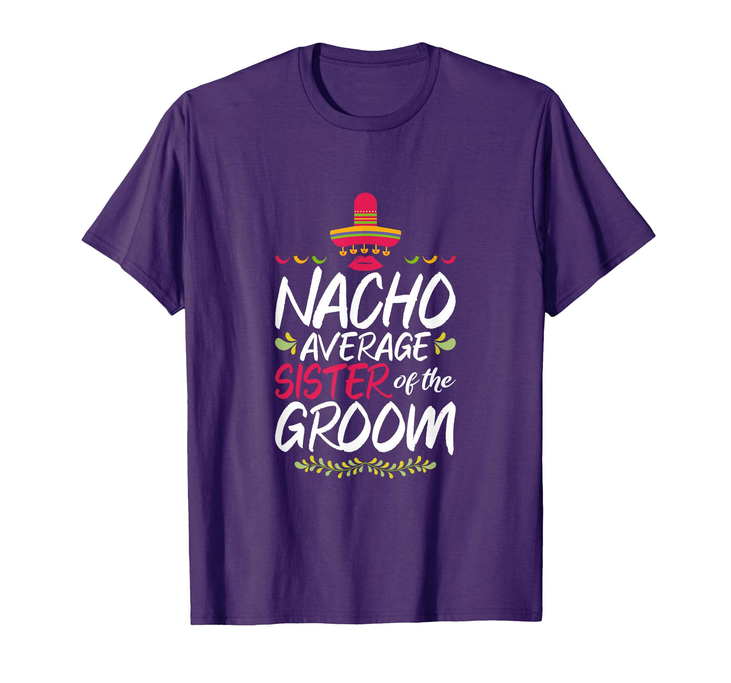 Nacho Average Sister Of The Groom - Cinco De Mayo T-Shirt