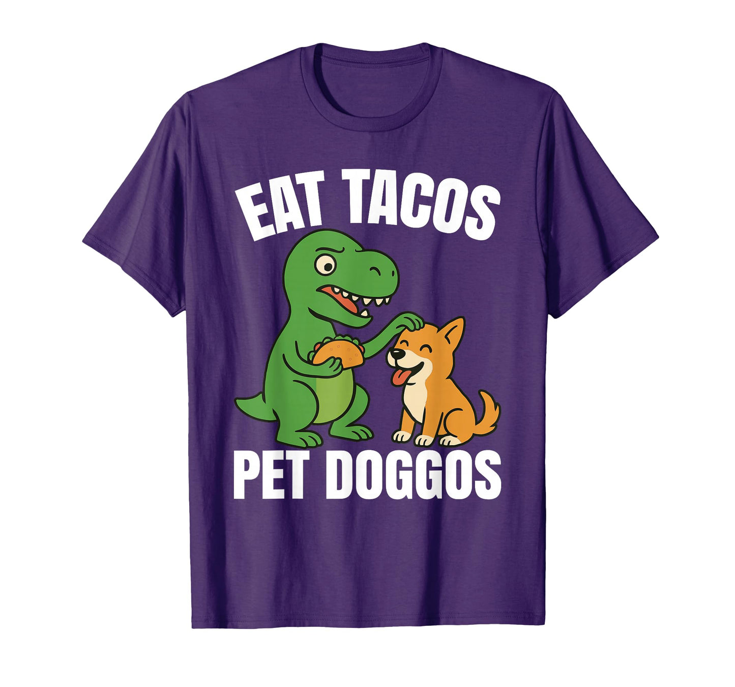 Funny Dinosaur T-rex Taco Dog - Eat Tacos Pet Doggos T-Shirt