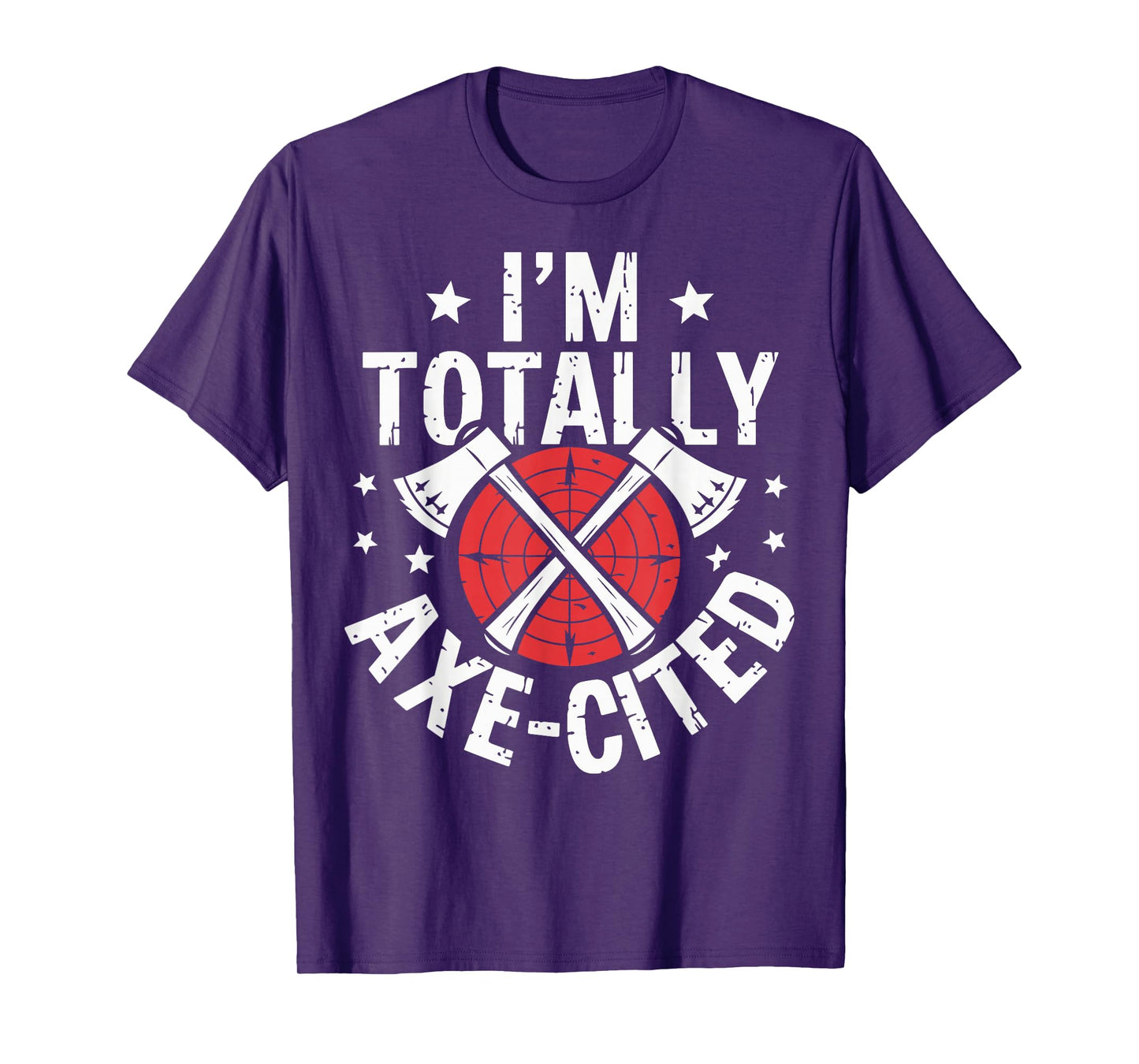I'm Totally Axe-Cited Axe Throwing Funny Axe Thrower T-Shirt