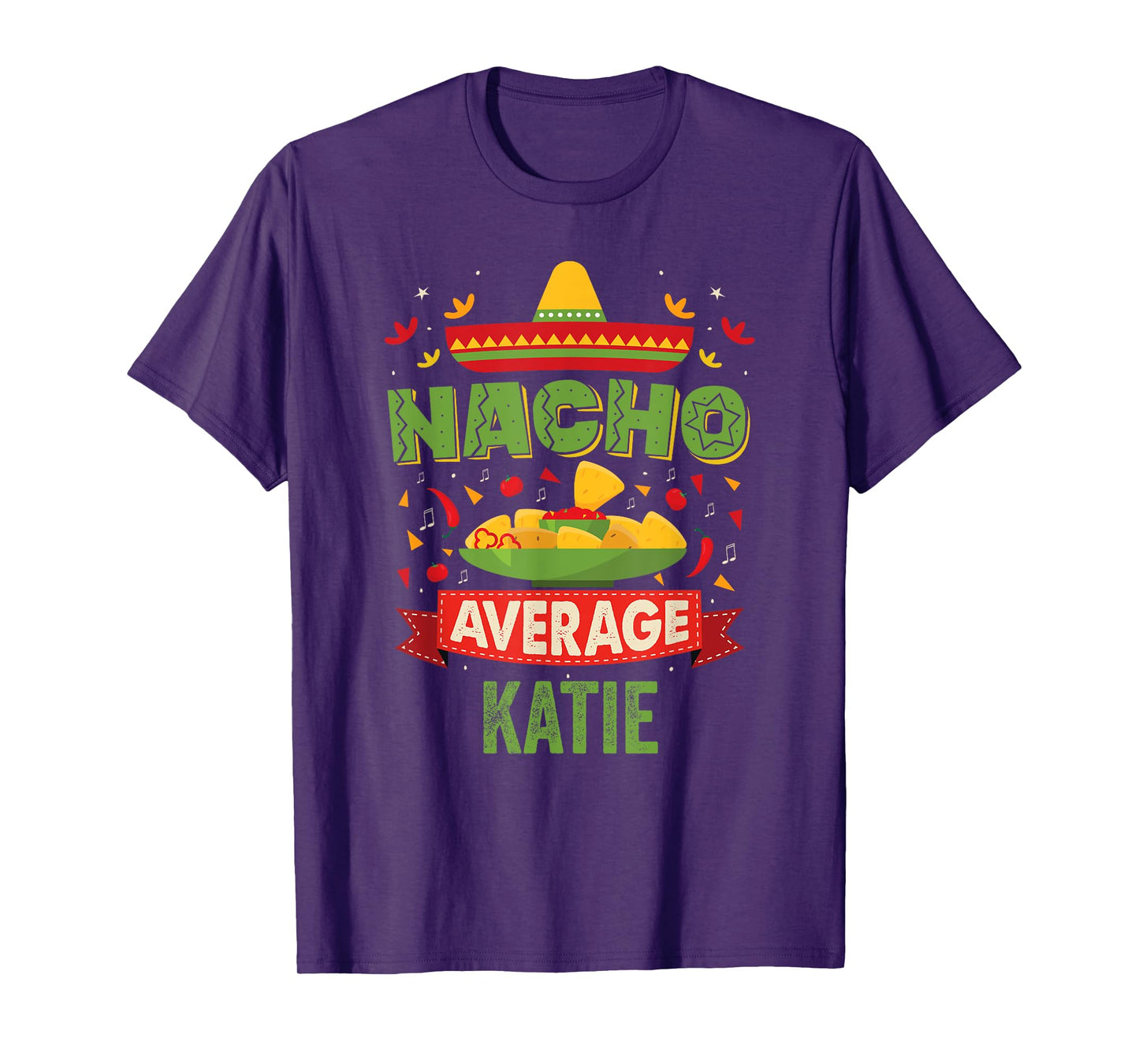 Nacho Average Katie Funny Personalized Name Birthday Gift T-Shirt